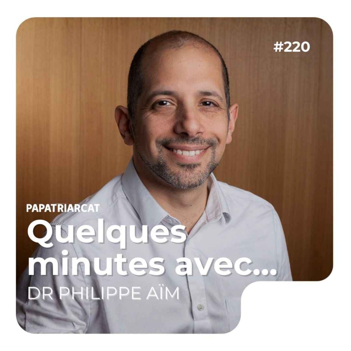 Quelques minutes avec le Dr Philippe Aïm