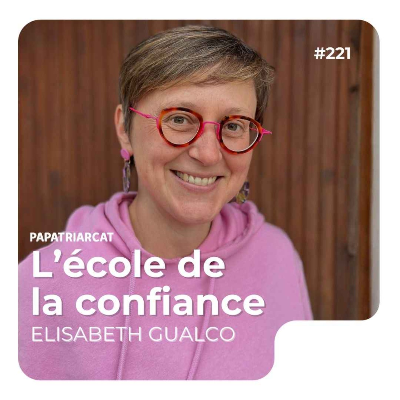 #221 - L'école de la confiance - Elisabeth Gualco