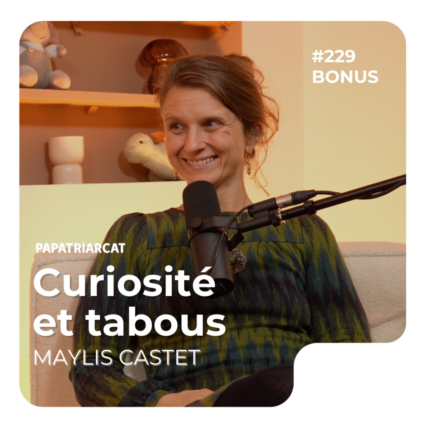 #229 BONUS - Curiosité et tabous - Maylis Castet