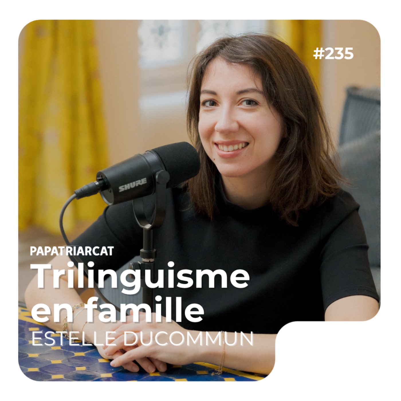 #235 - Trilinguisme en famille - Estelle Ducommun