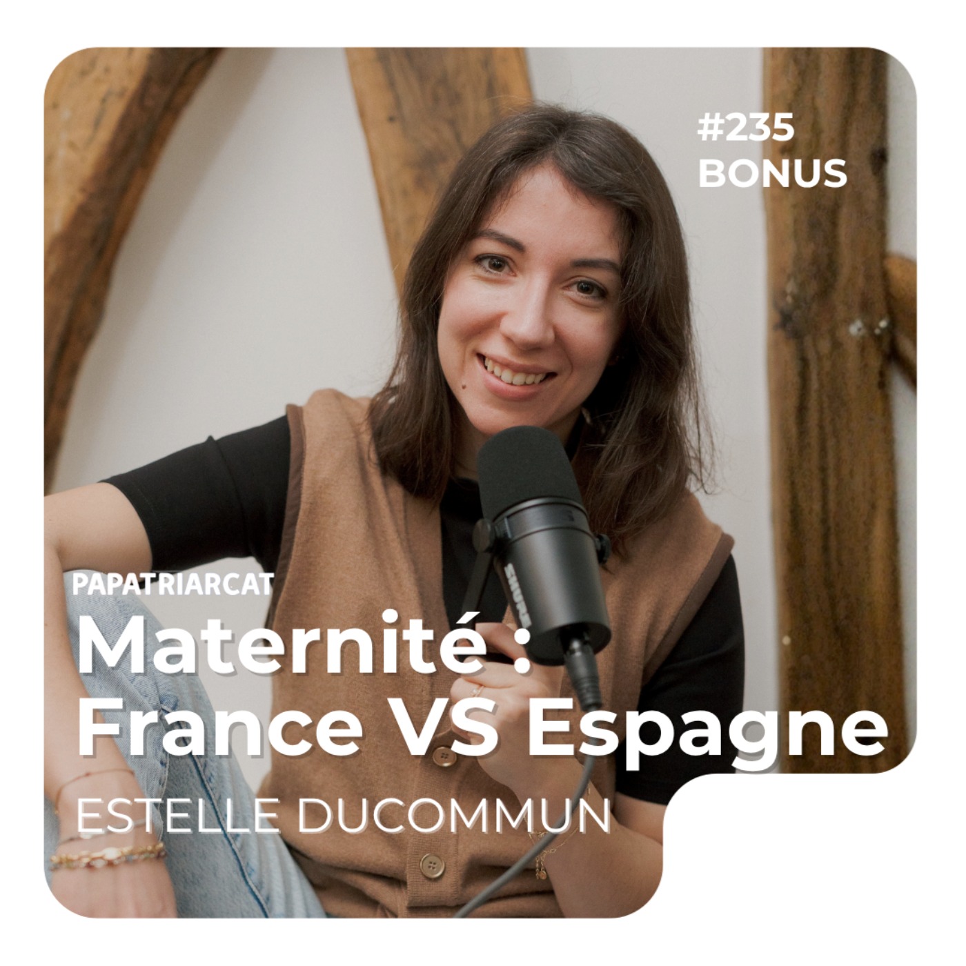 #235 DÉCOUVERTE BONUS - Maternité : France vs Espagne - Estelle Ducommun