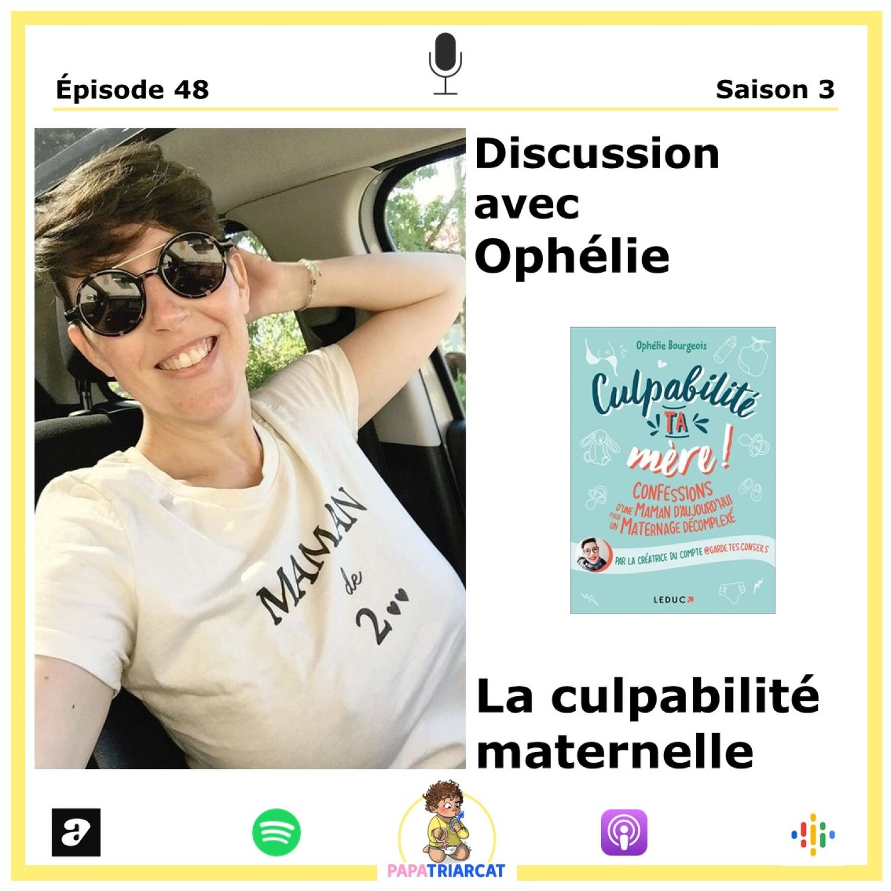 #48 - La culpabilité maternelle - Discussion avec Ophélie Bourgeois