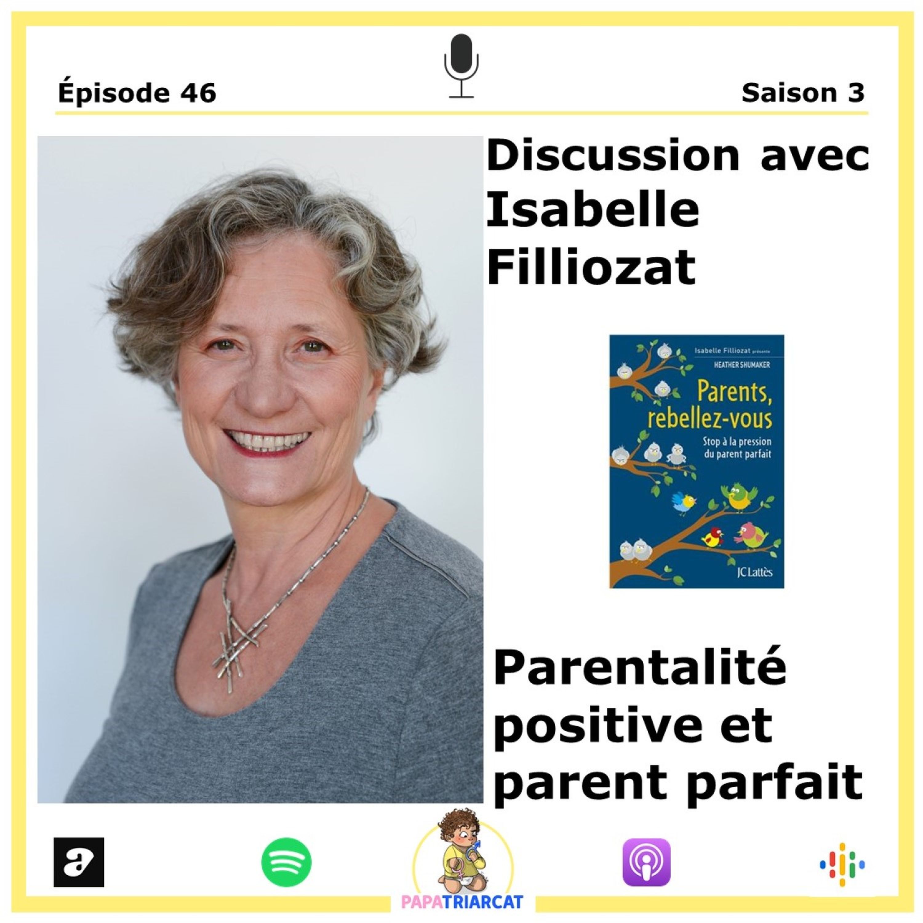 cover art for #46 - Parentalité positive et parent parfait - Discussion avec Isabelle Filliozat