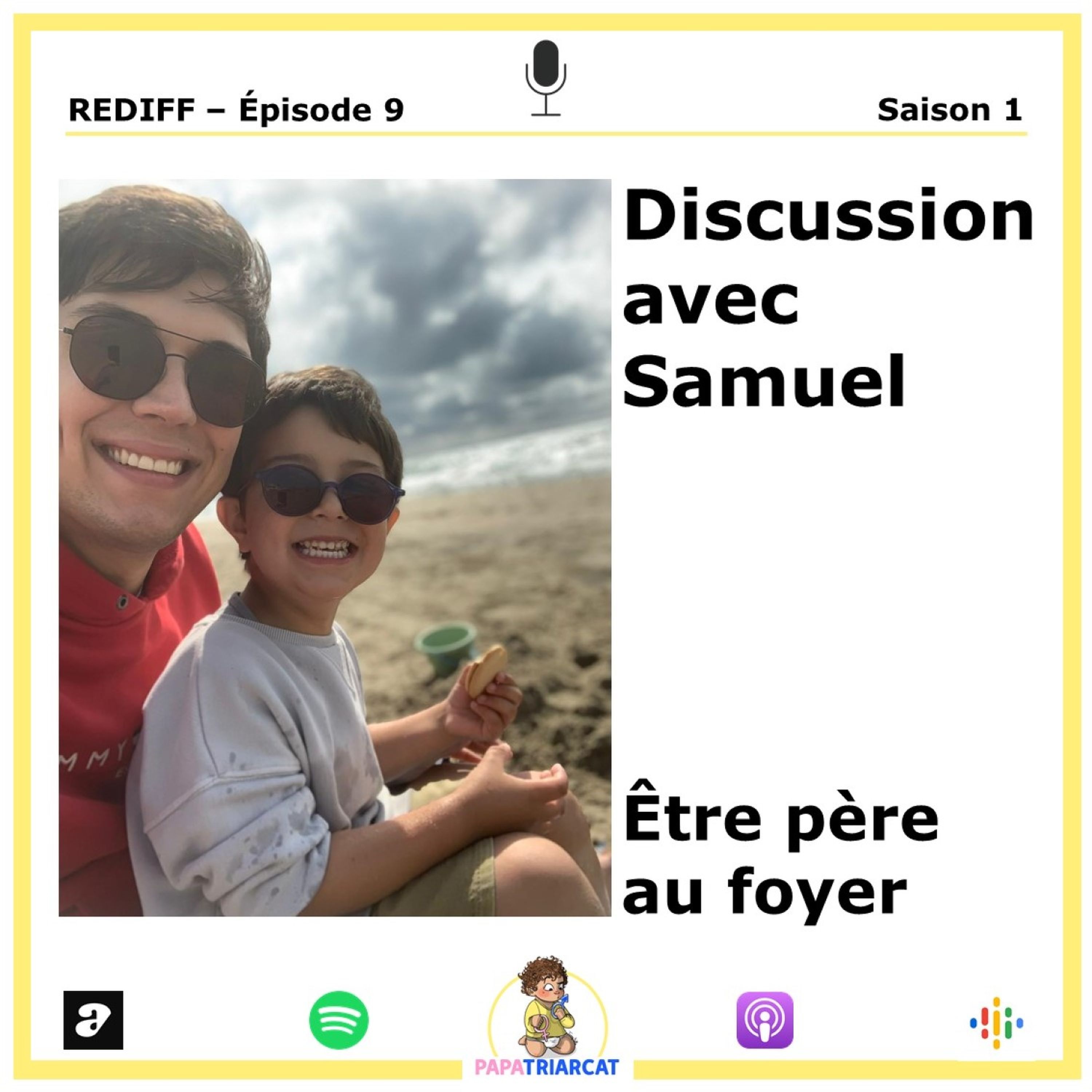 REDIFF EP#9 - Etre père au foyer - Discussion avec Samuel