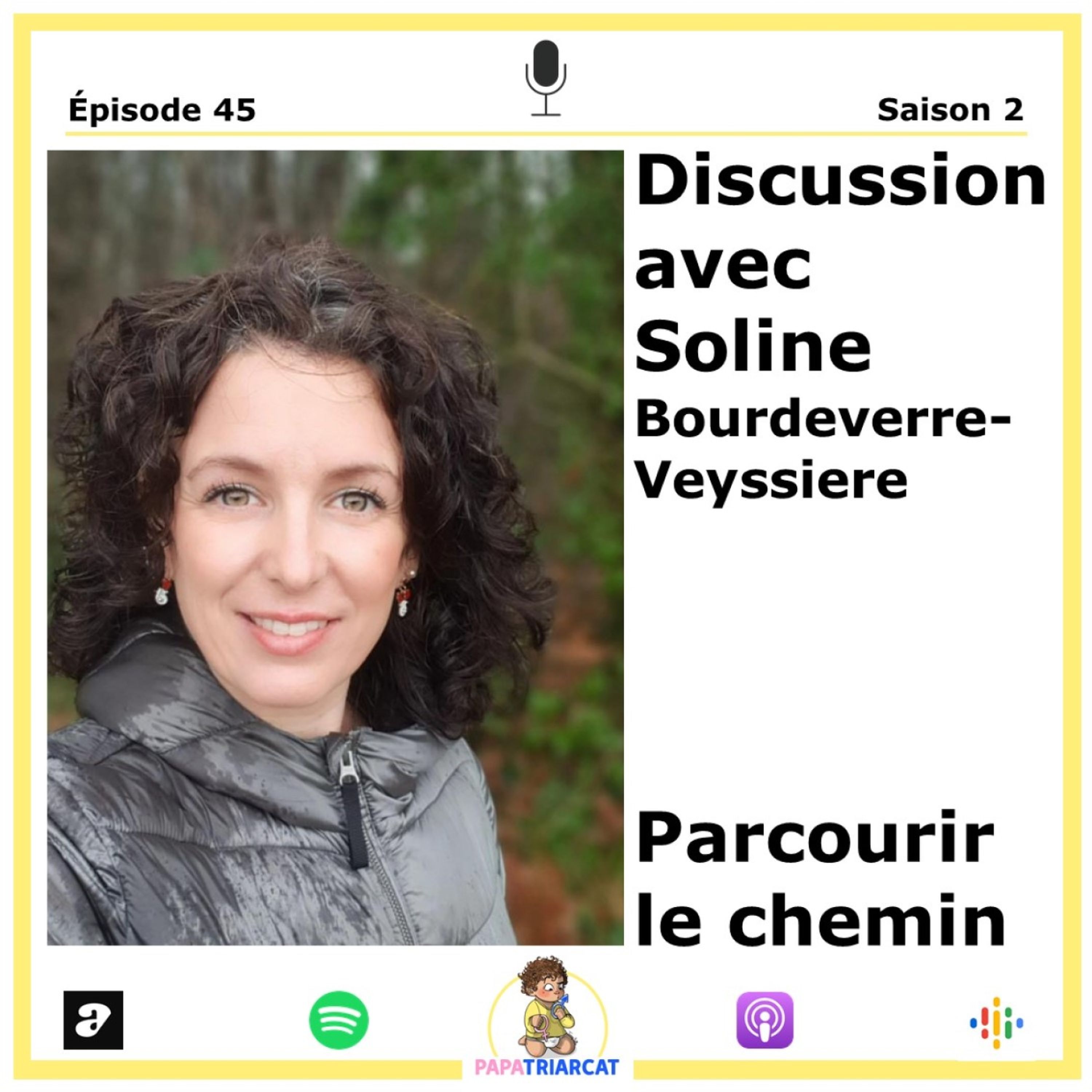 #45 - Parcourir le chemin - Discussion avec Soline Bourdeverre-Veyssiere Episode