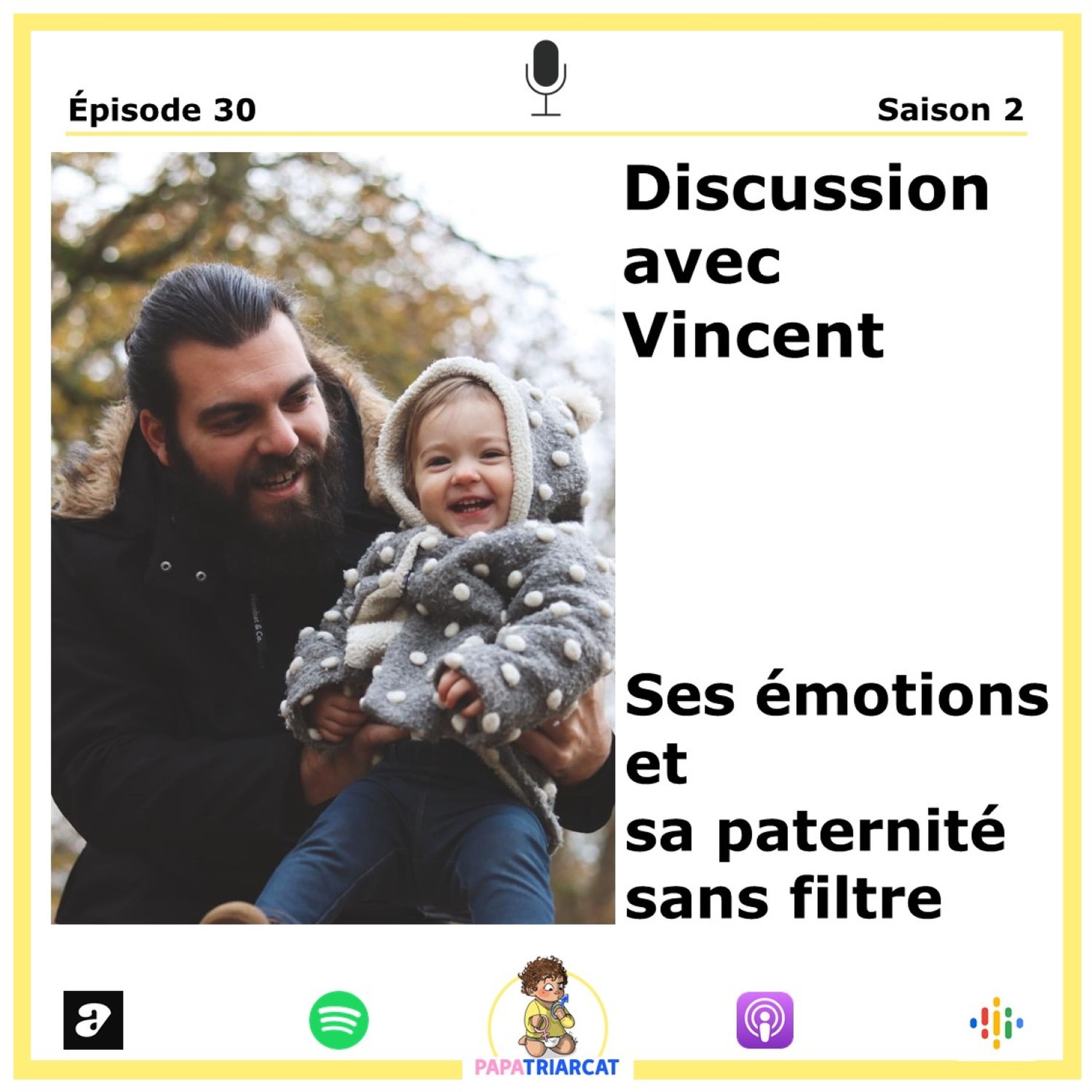 #30 - Ses émotions et sa paternité sans filtre - Discussion avec Vincent