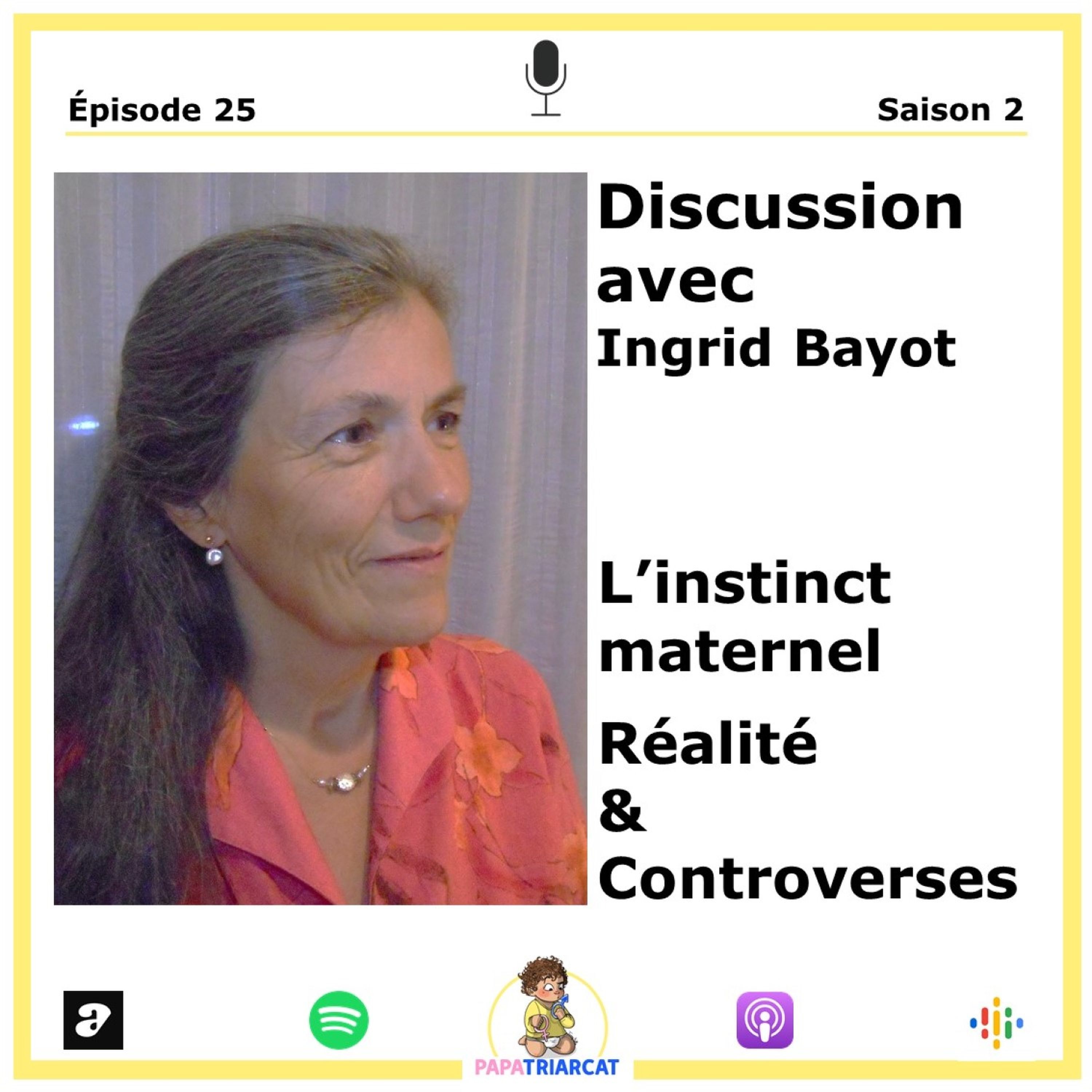cover art for #25 - L'instinct maternel, réalité et controverses - Discussion avec Ingrid Bayot