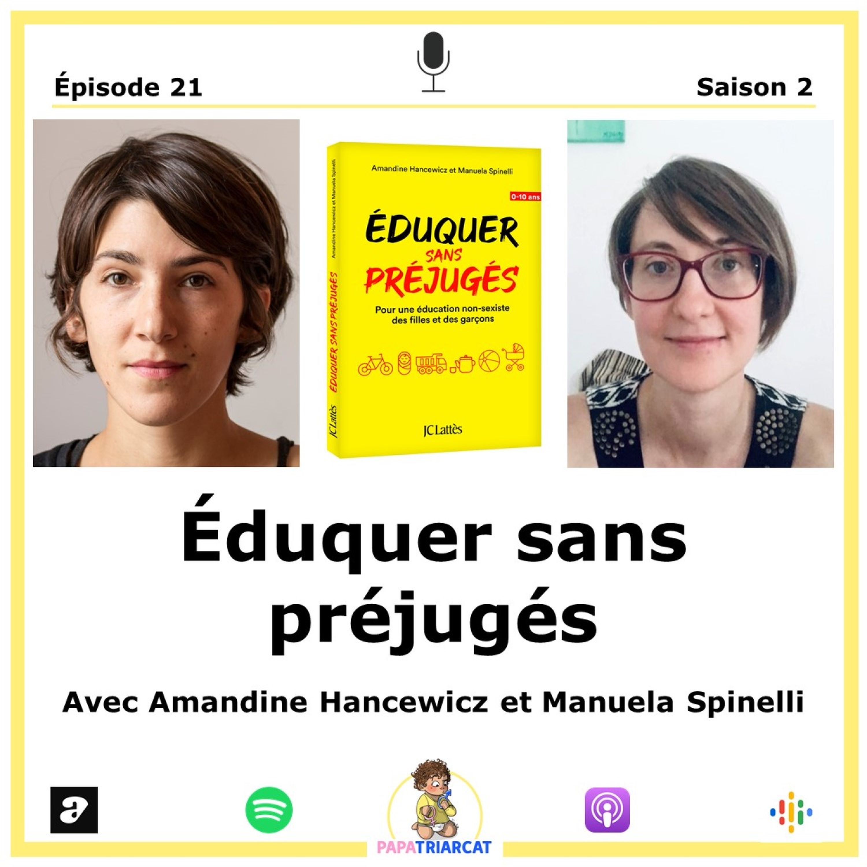 #22 - Eduquer sans préjugés - Avec Amandine Hancewicz et Manuela Spinelli