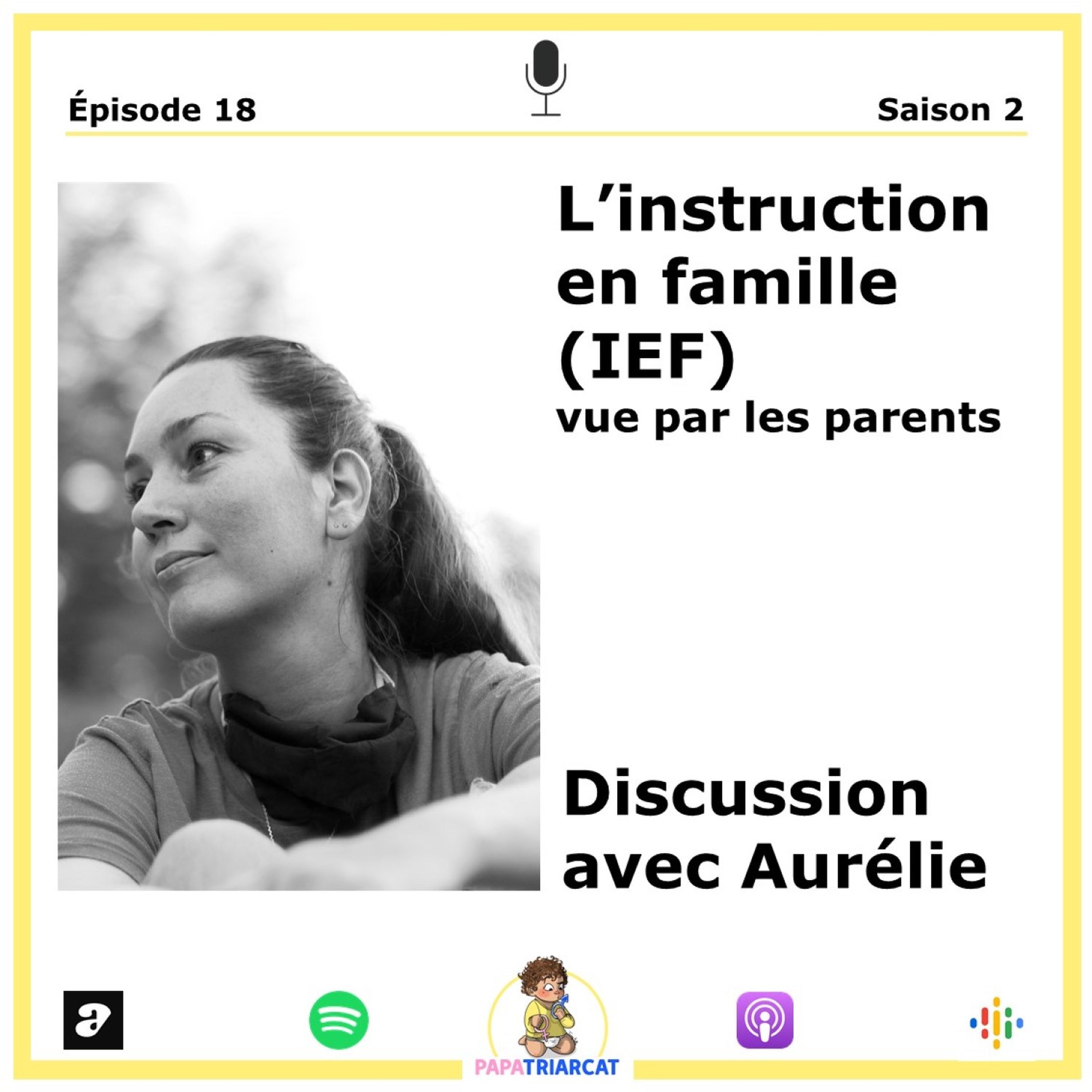 #18 -  L'instruction en famille (IEF) vue par les parents - Aurélie