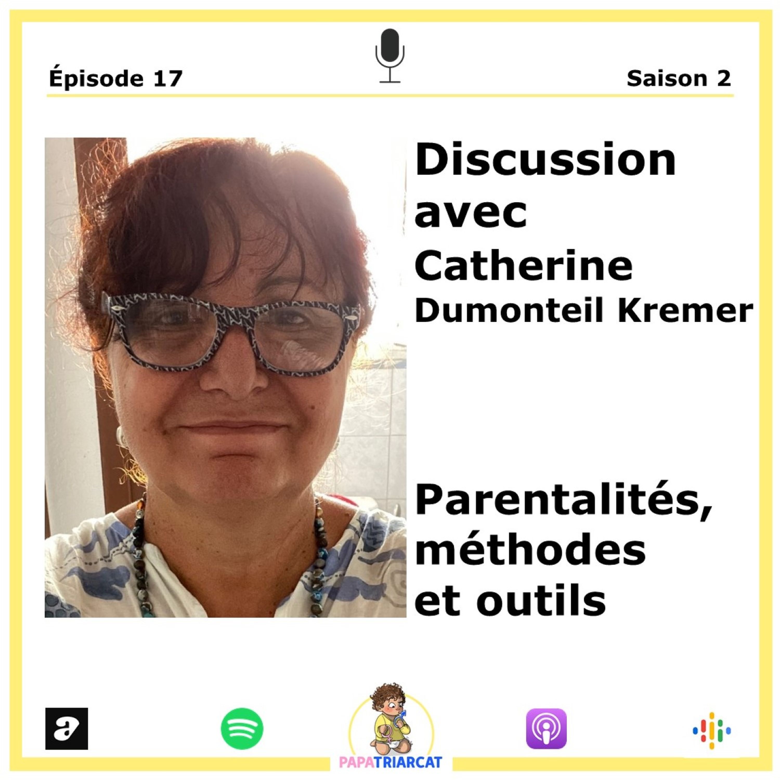 #17 - Parentalités, méthodes et outils avec Catherine Dumonteil Kremer