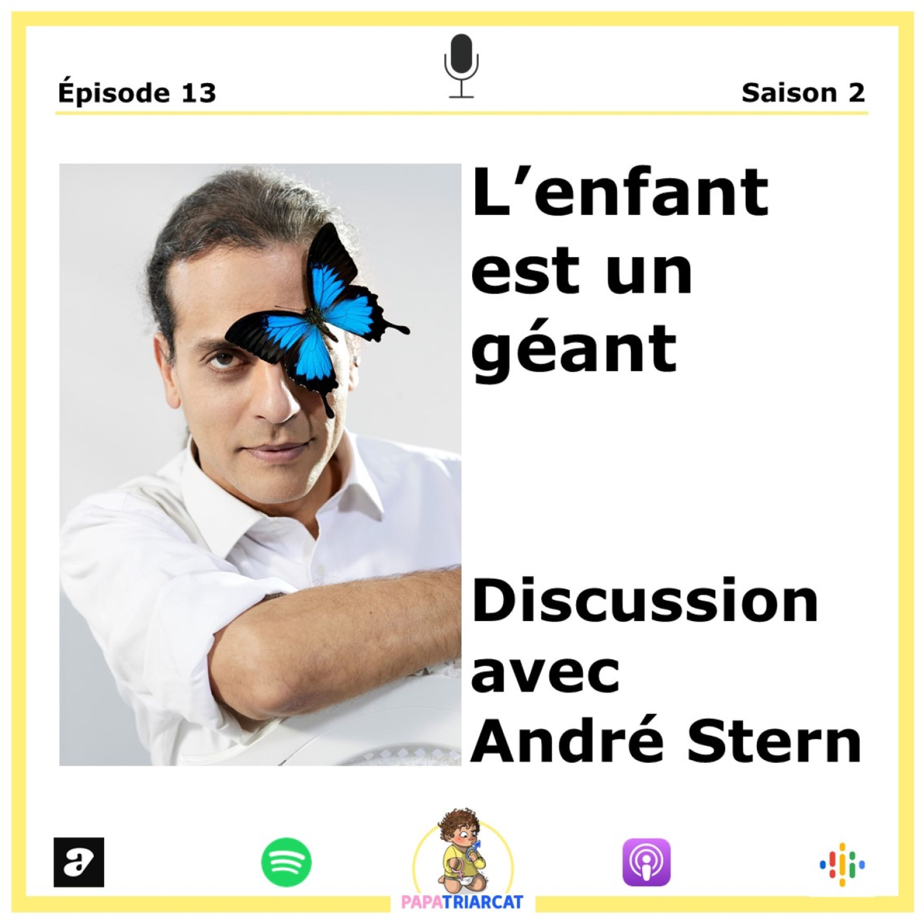 #13 - L'enfant est un géant - Discussion avec André Stern