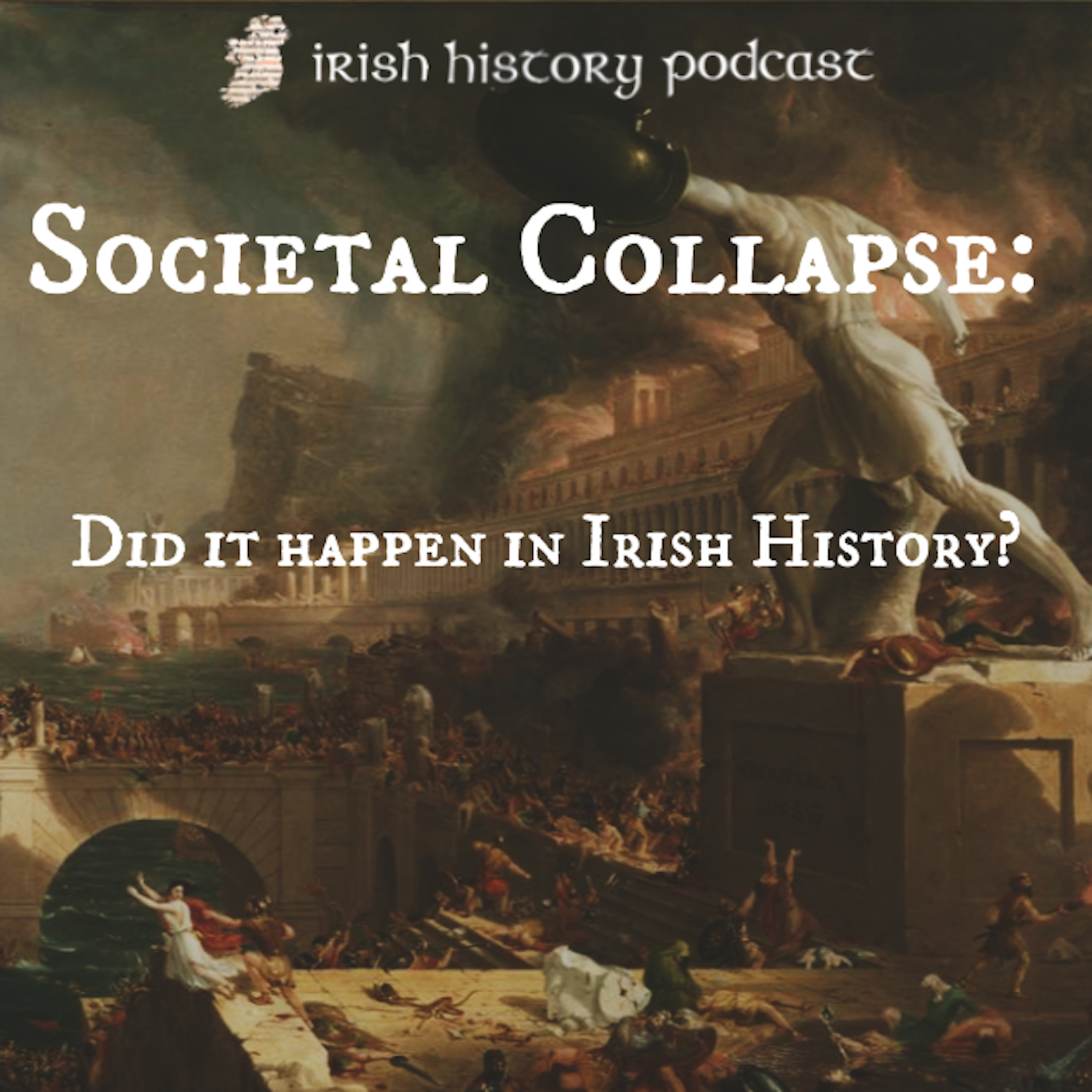 cover of episode Societal Collapse: Did It Happen in Irish History?