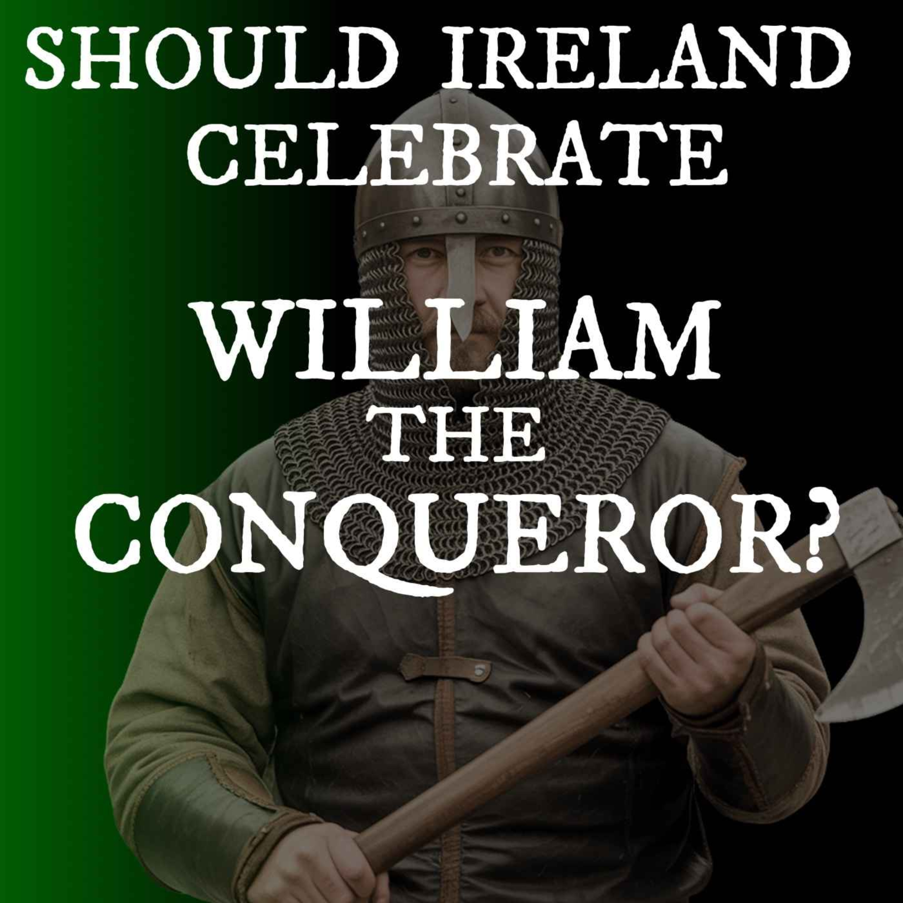 Celebrating Conquest? Ireland’s Culture War over William the Conqueror