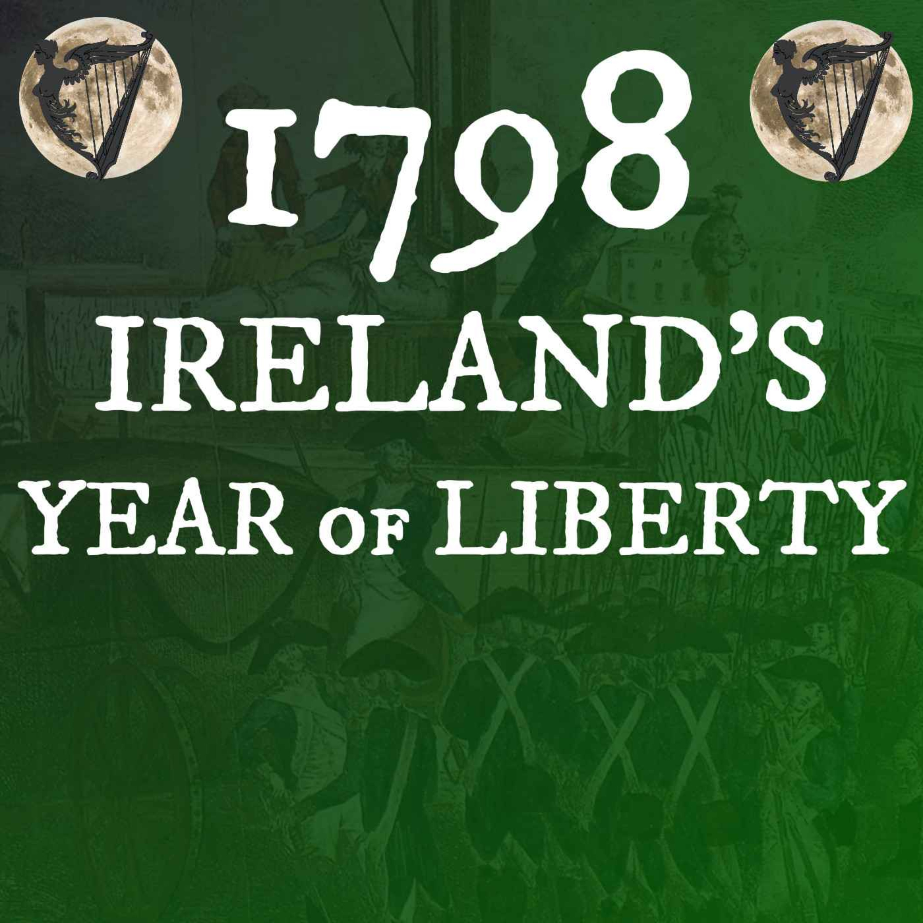 1798: The Year Ireland Changed Forever