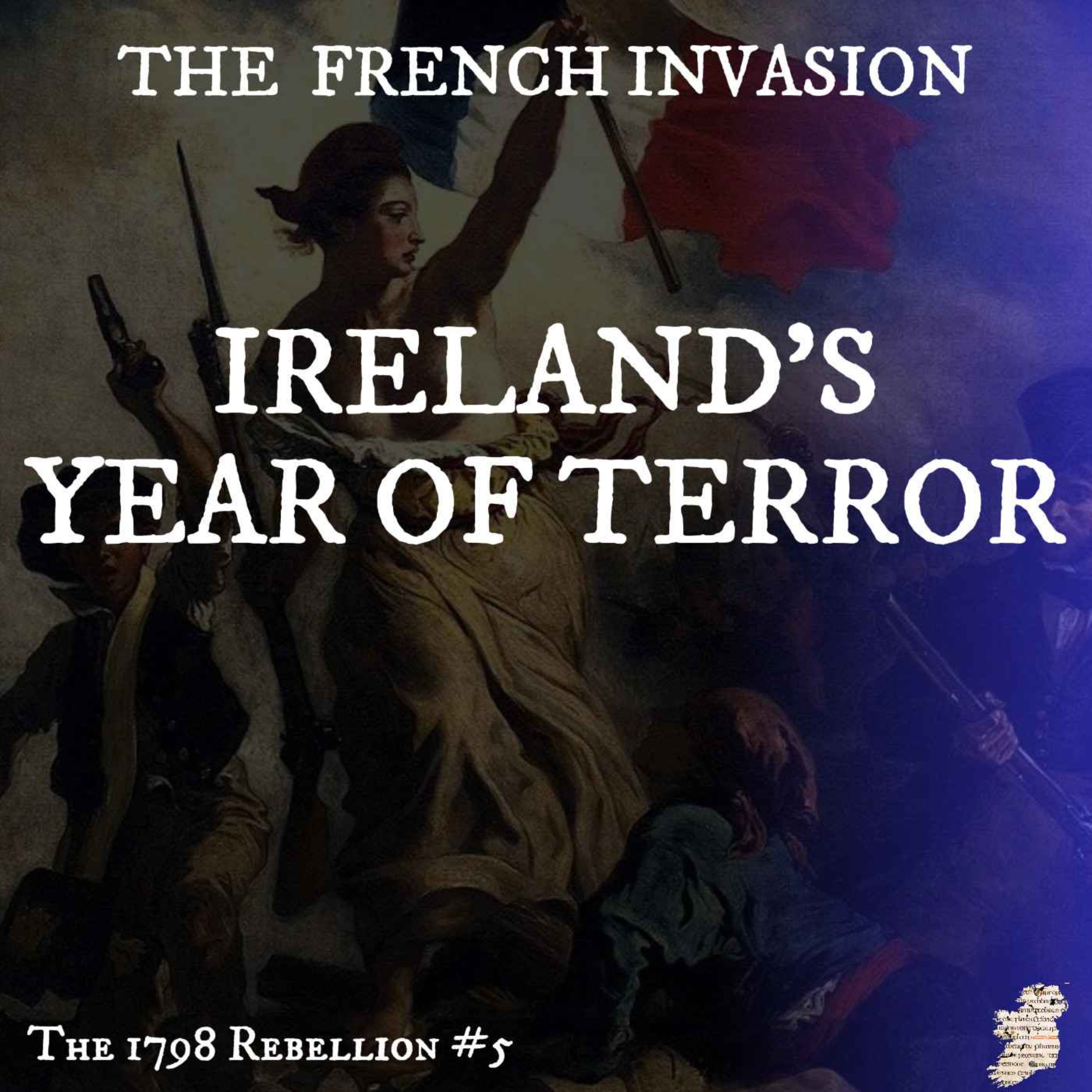 The French Invasion: Ireland’s Year of Terror?
