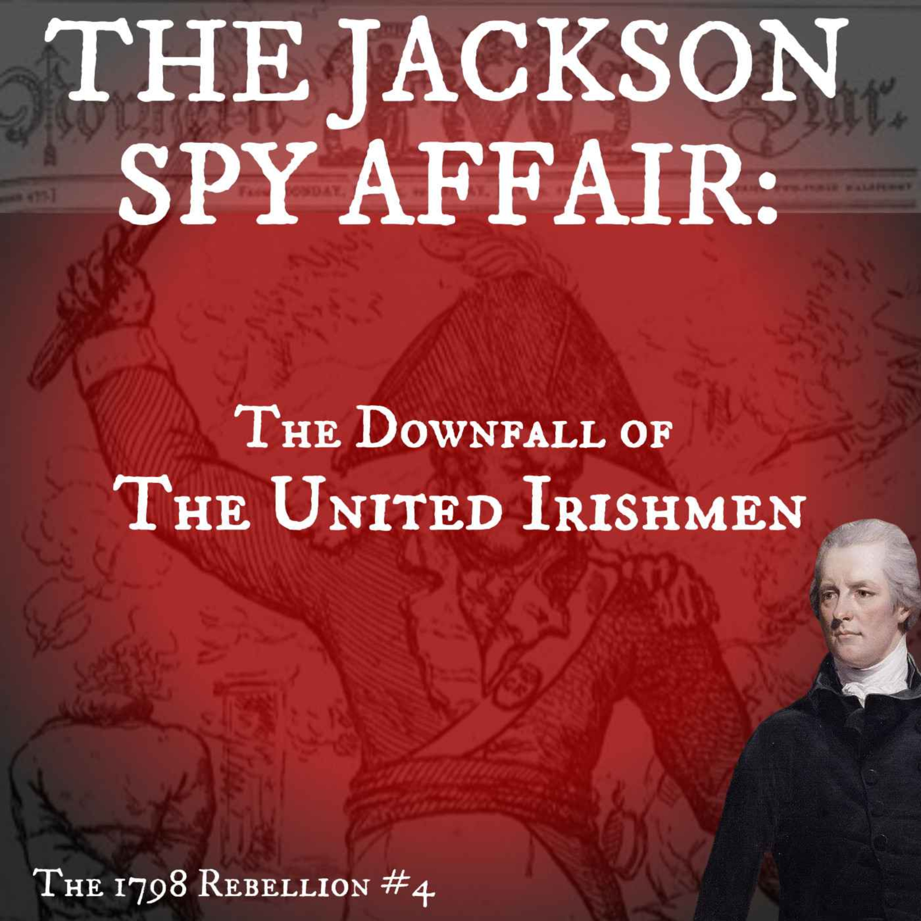 The Jackson Spy Affair: The Downfall of the Society of United Irishmen