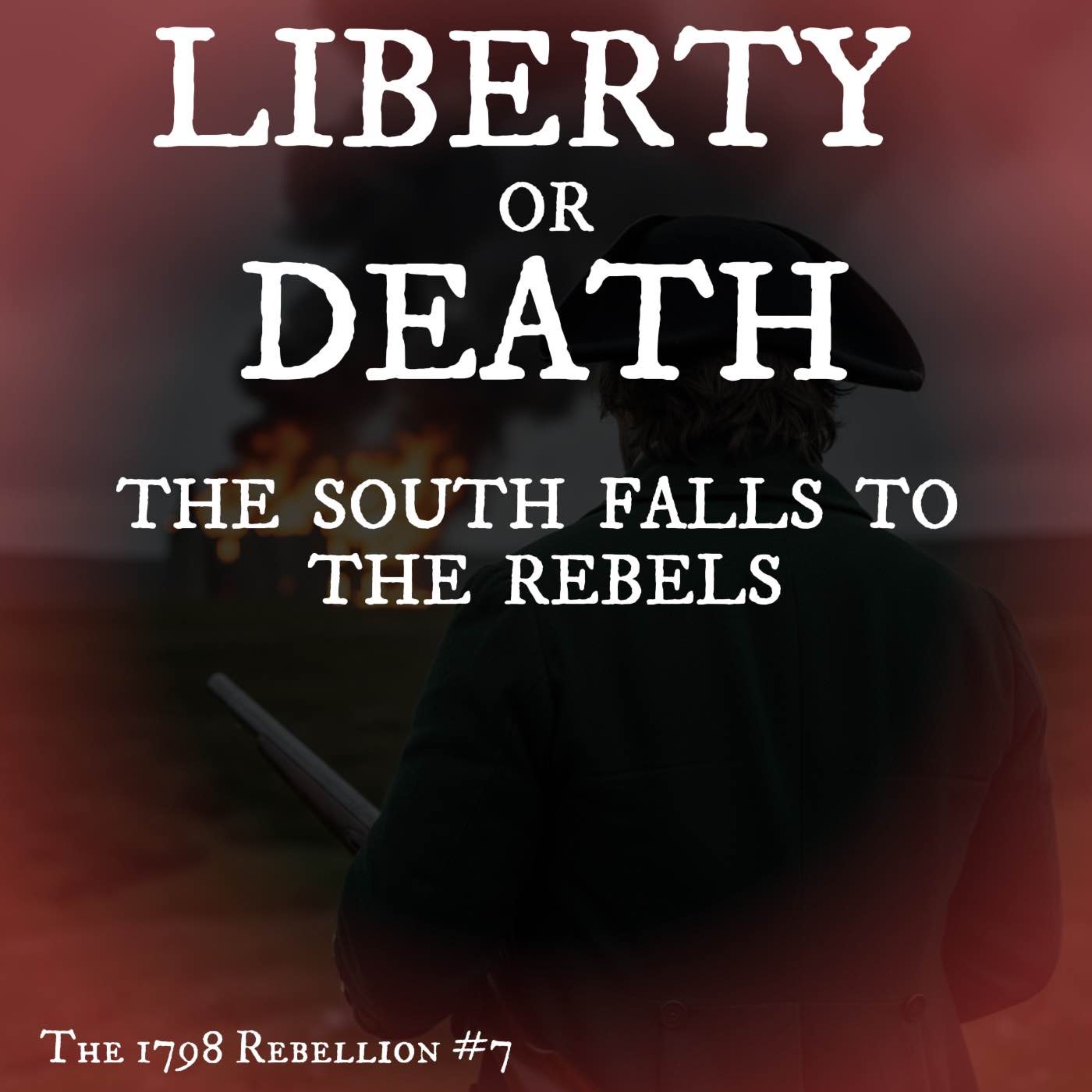 Liberty or Death: The South Falls to the Rebels