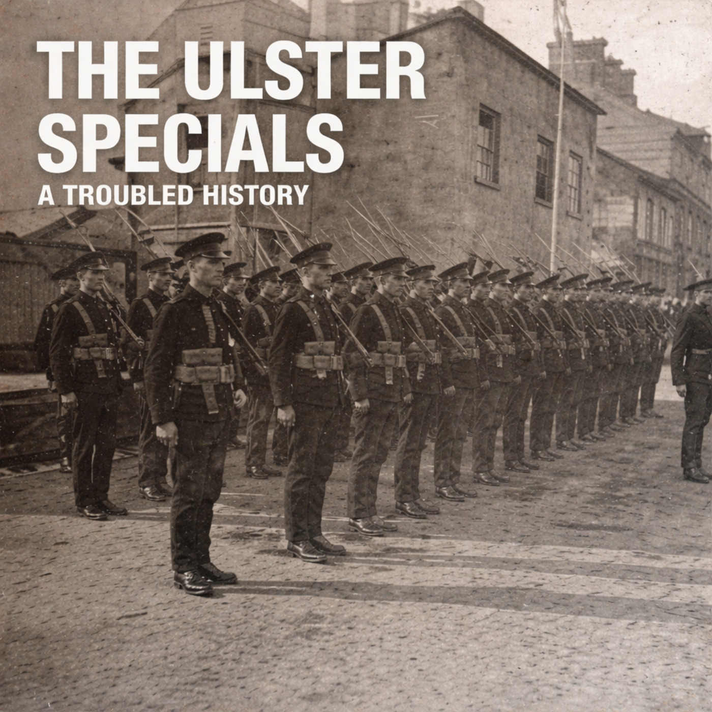 The Ulster Special Constabulary - A Troubled History