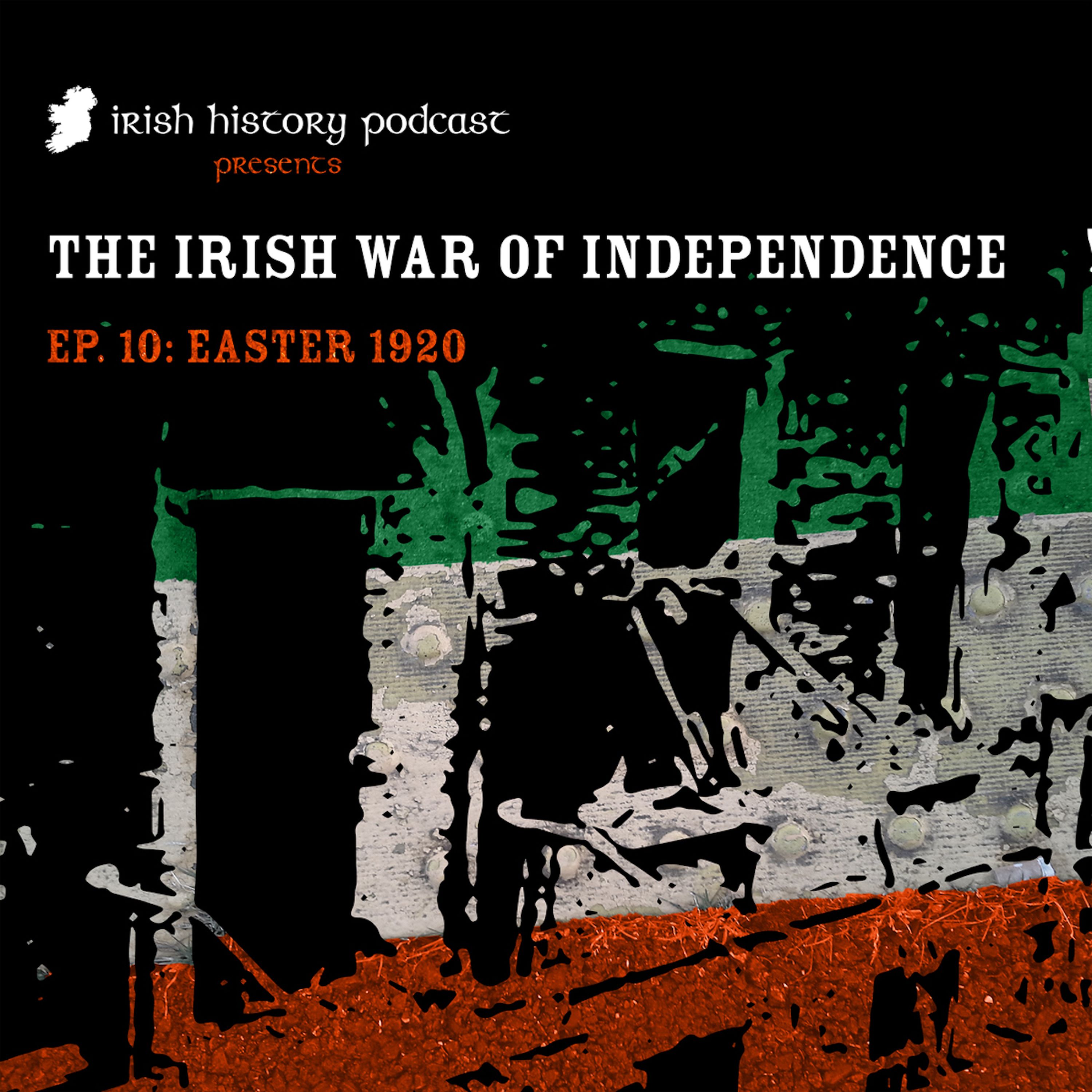 cover of episode The IRA on the Offensive - Easter 1920 (the War of Independence Part X)