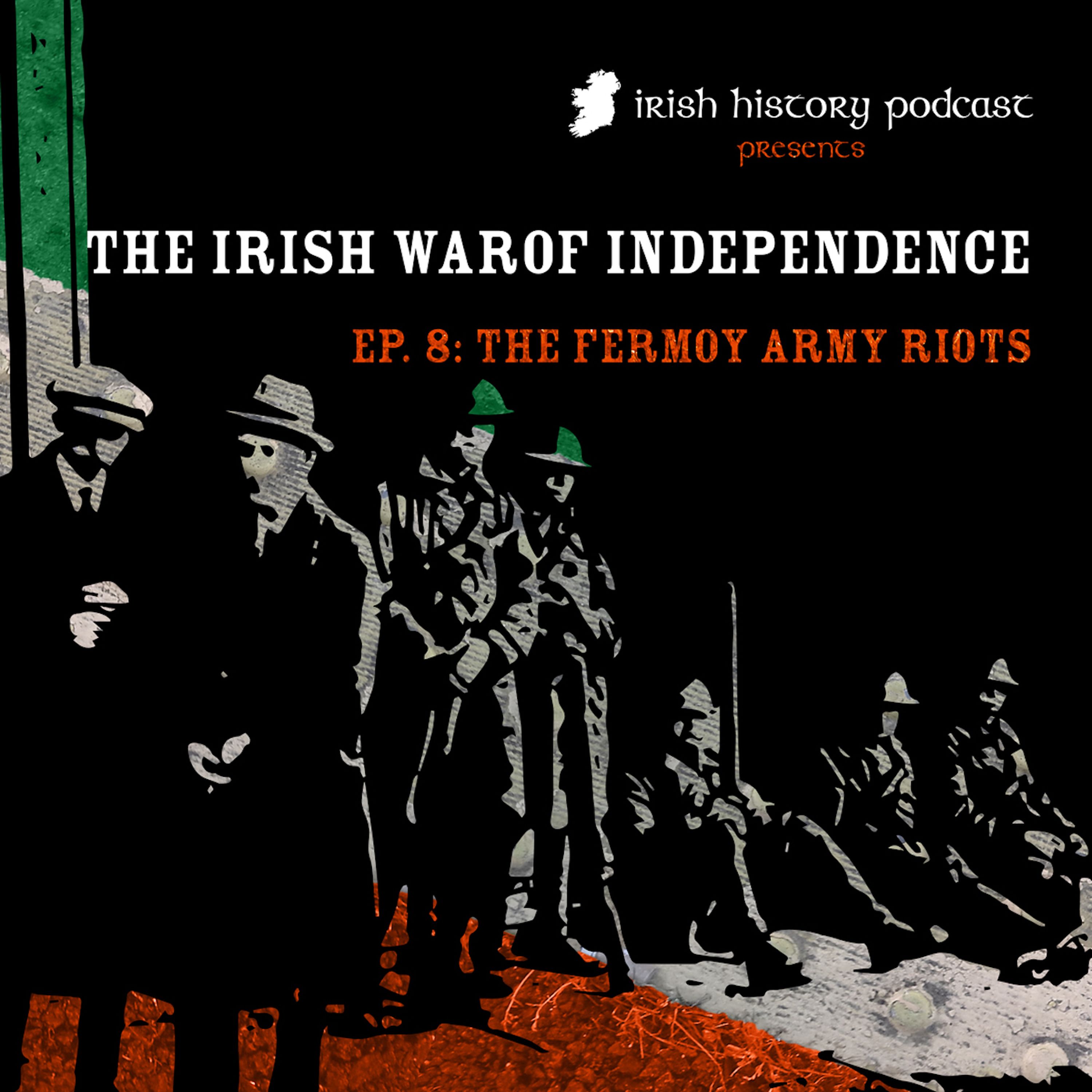 cover of episode The Fermoy Army Riots (The War of Independence VIII)