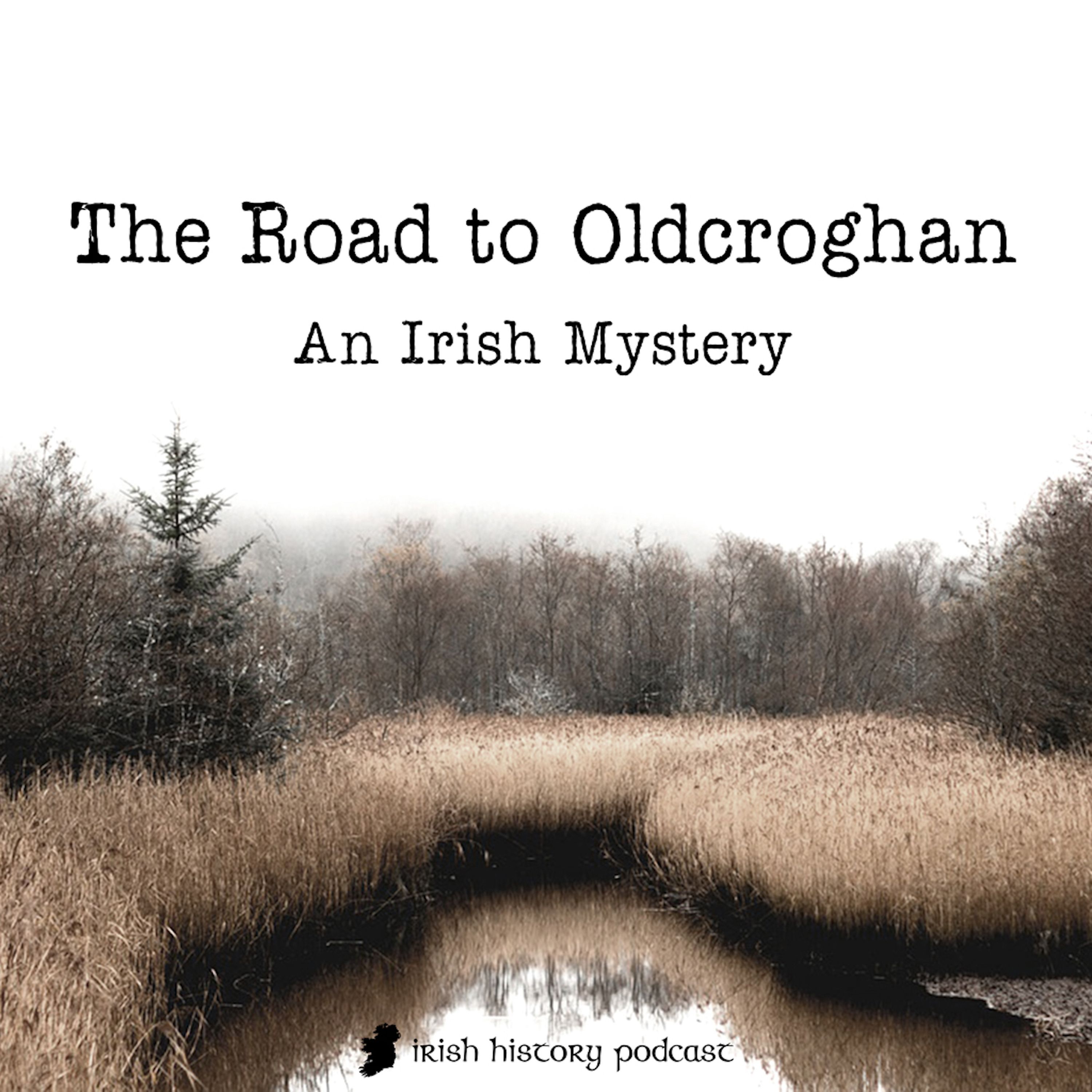 The Road to Oldcroghan #6 - An Afterlife