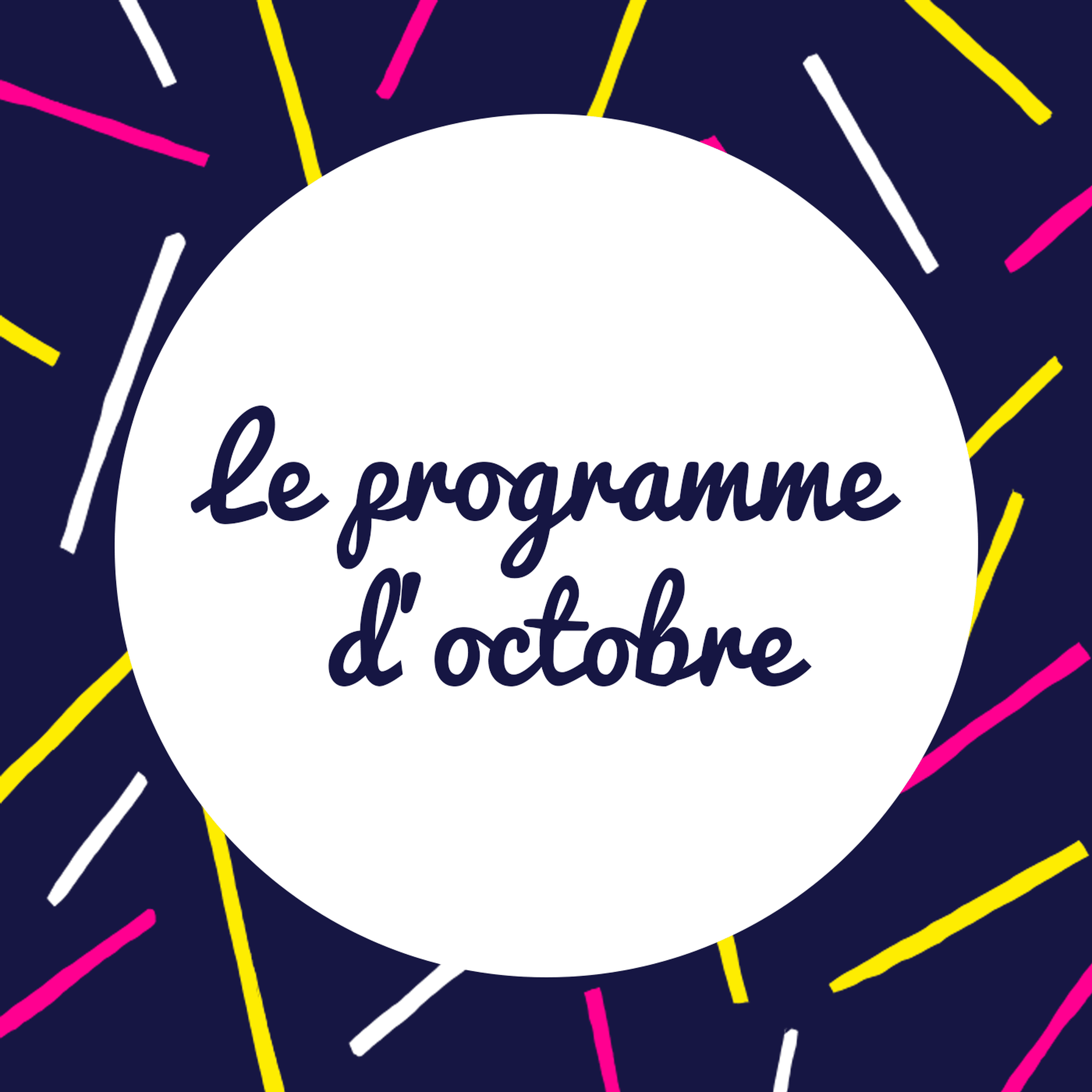 Découvrez le programme du mois d'Octobre !