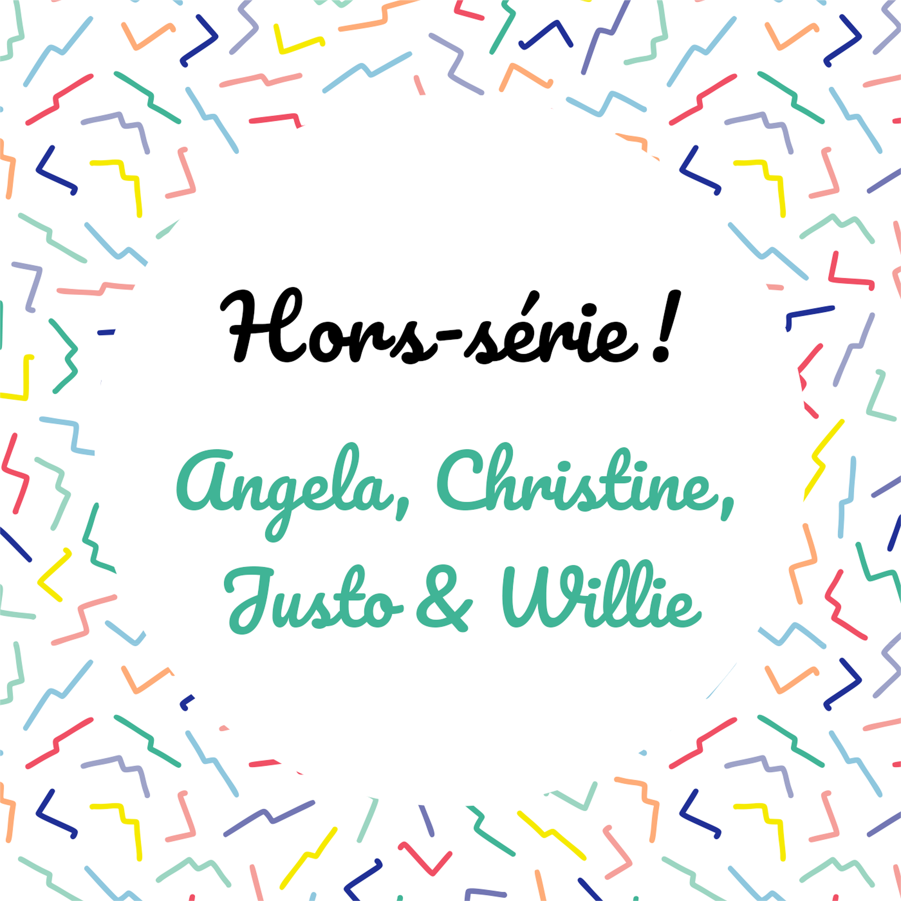 cover art for [Hors-série] Angela, Christine, Justo et Willie