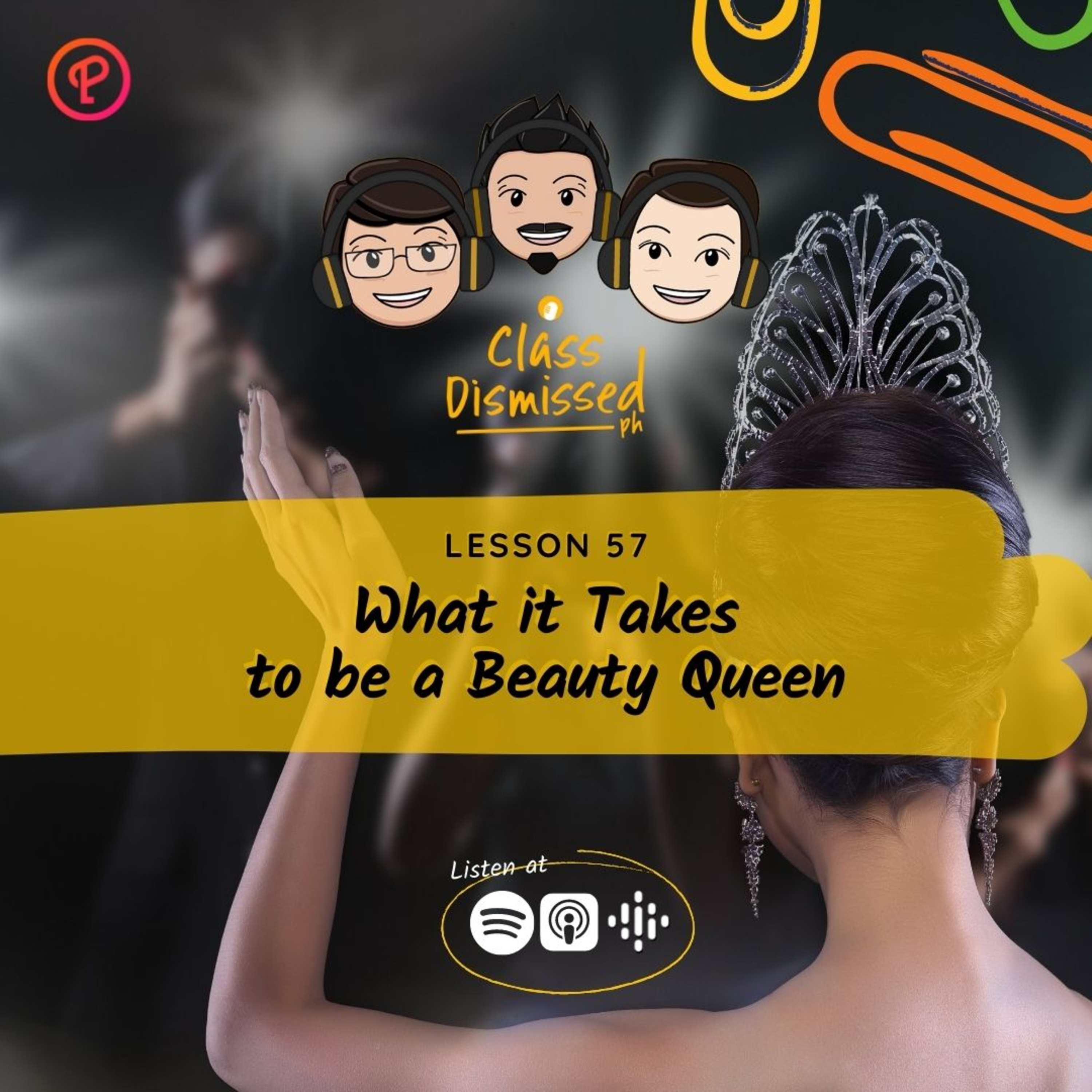 Lesson 57 | What it Takes to be a Beauty Queen | Class Dismissed PH