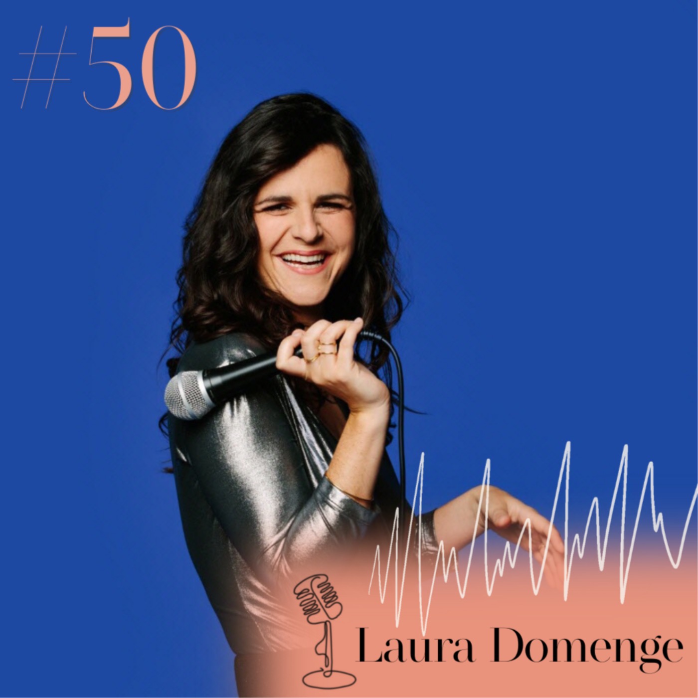 cover art for #50 Laura Domenge, comédienne : tout obtenir à condition de bien le formuler 