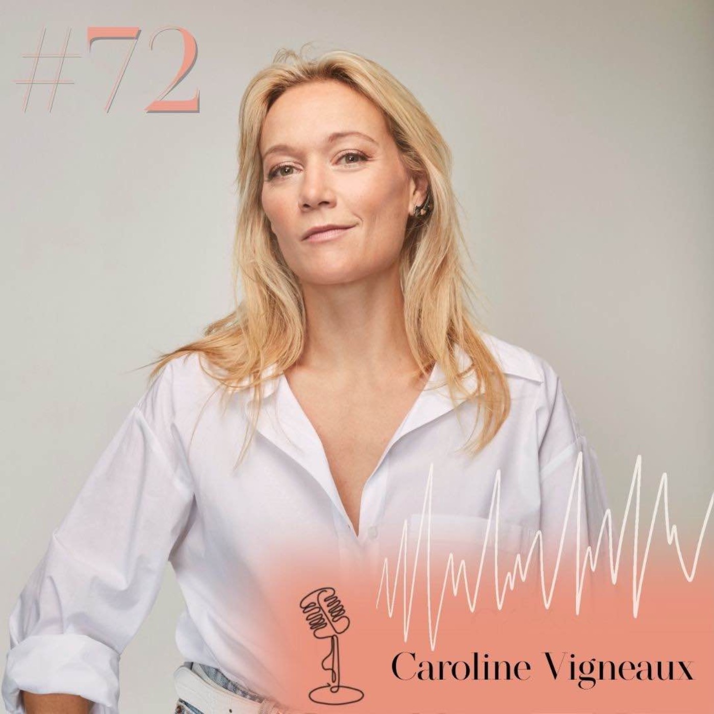 cover art for #72 Caroline Vigneaux, d'avocate à humoriste : réussir sa reconversion 