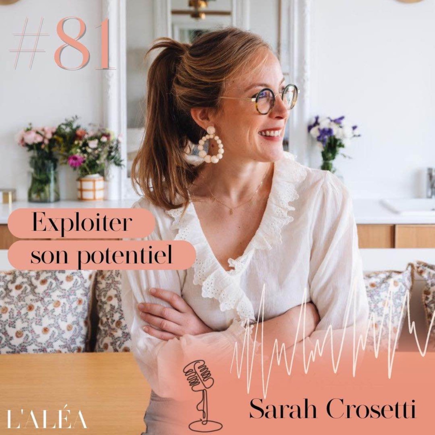 #81 Sarah Crosetti, entrepreneuse : quitter son job dans la finance et lancer son podcast