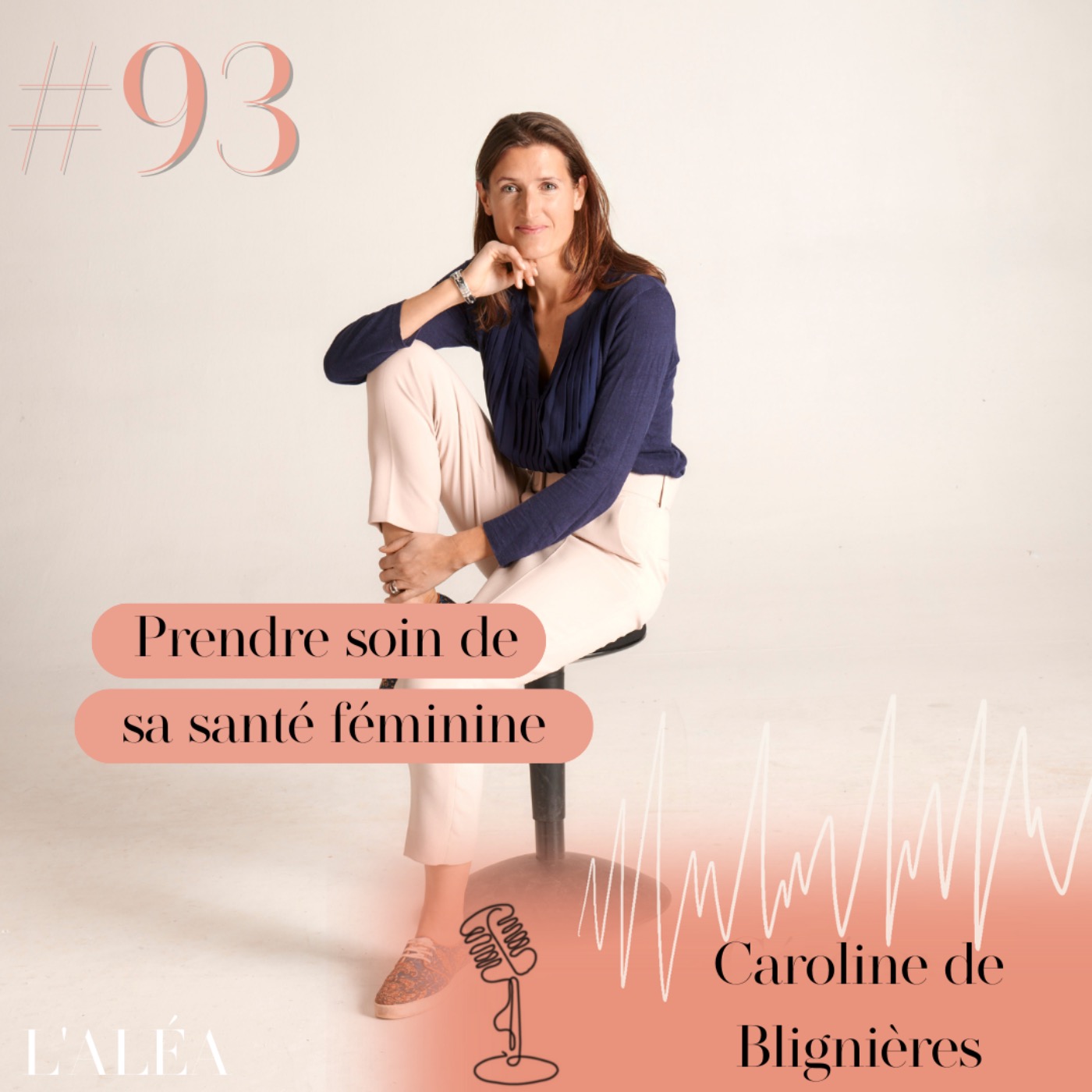 cover art for #93 Comment prendre soin de sa santé féminine ? Avec Caroline De Blignières, fondatrice de Miye