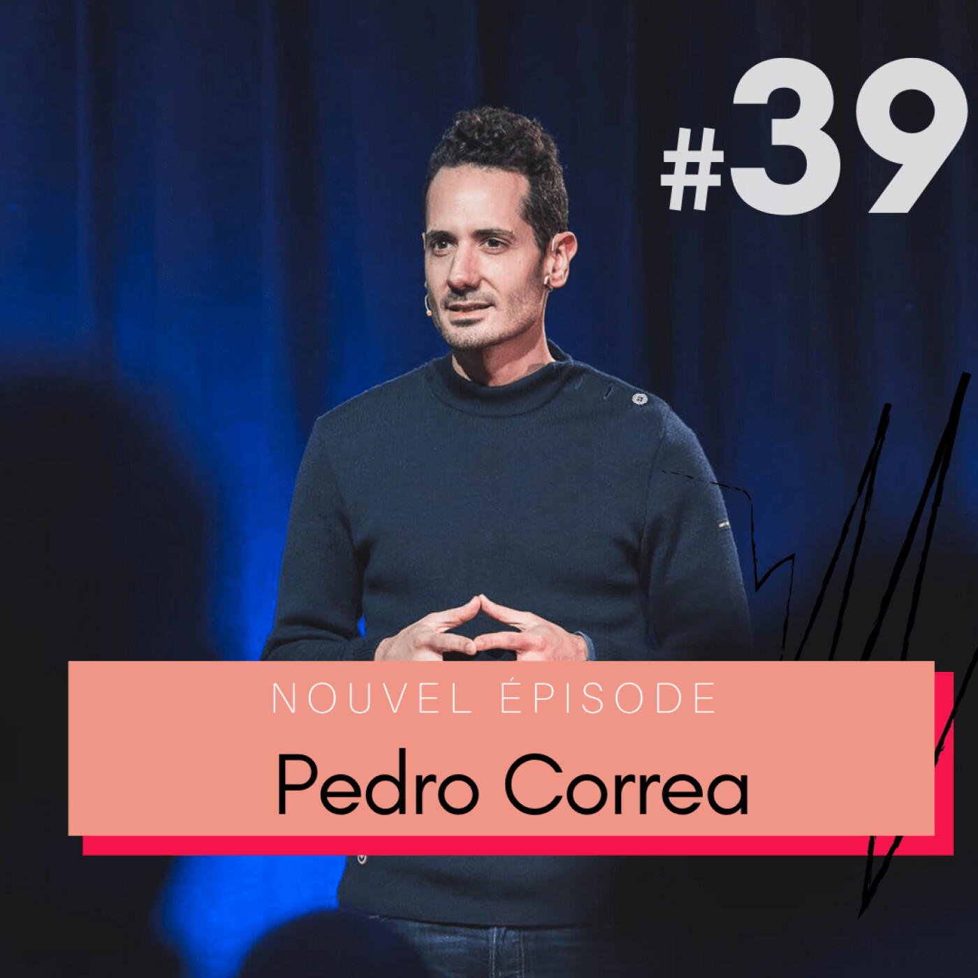 #39 AVANT-PREMIÈRE - Pedro Correa : apprendre à se connaître pour parvenir au bonheur 🙌
