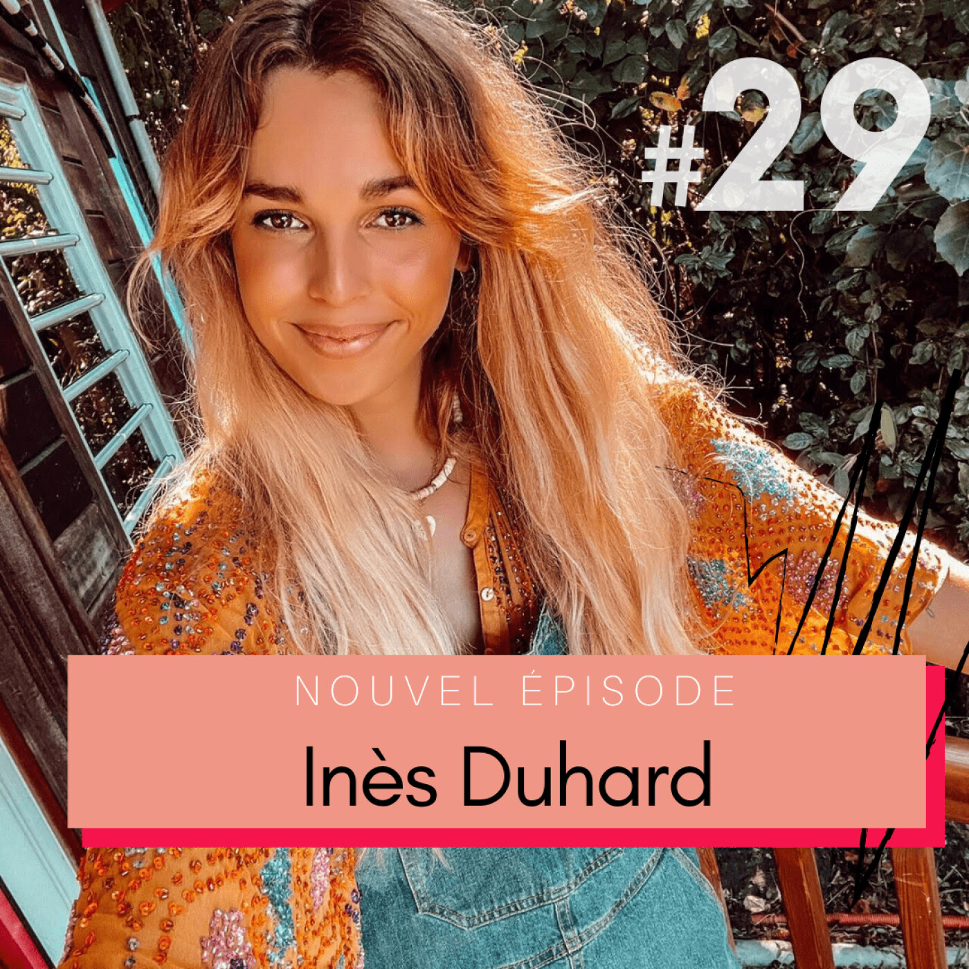 #29 Inès Duhard : dépasser le syndrome de l'imposteur pour devenir une girlboss 🌞