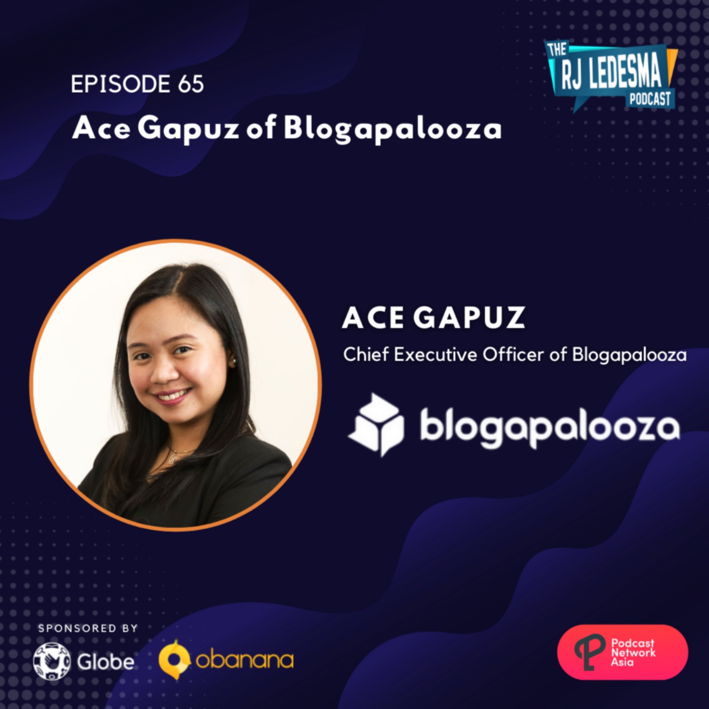 Ep. 65 Ace Gapuz of Blogapalooza | The RJ Ledesma Podcast