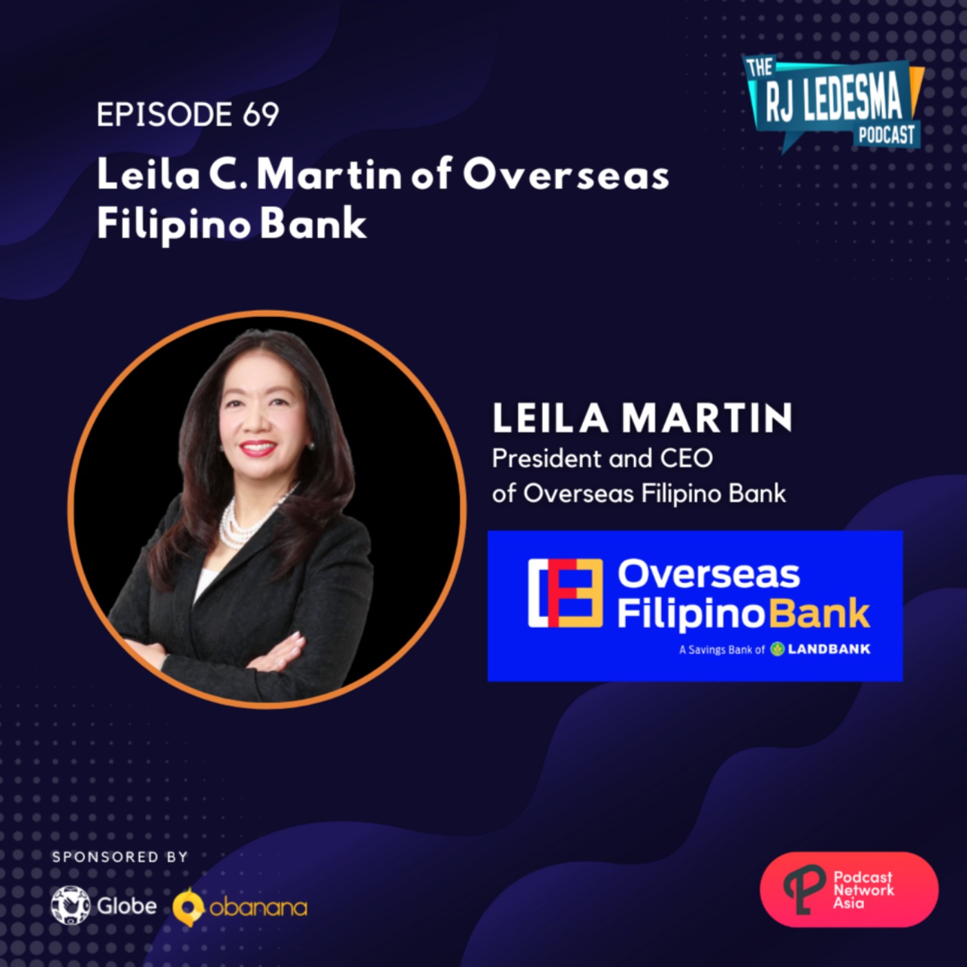 Ep. 69: Leila C. Martin of OFBank | The RJ Ledesma Podcas