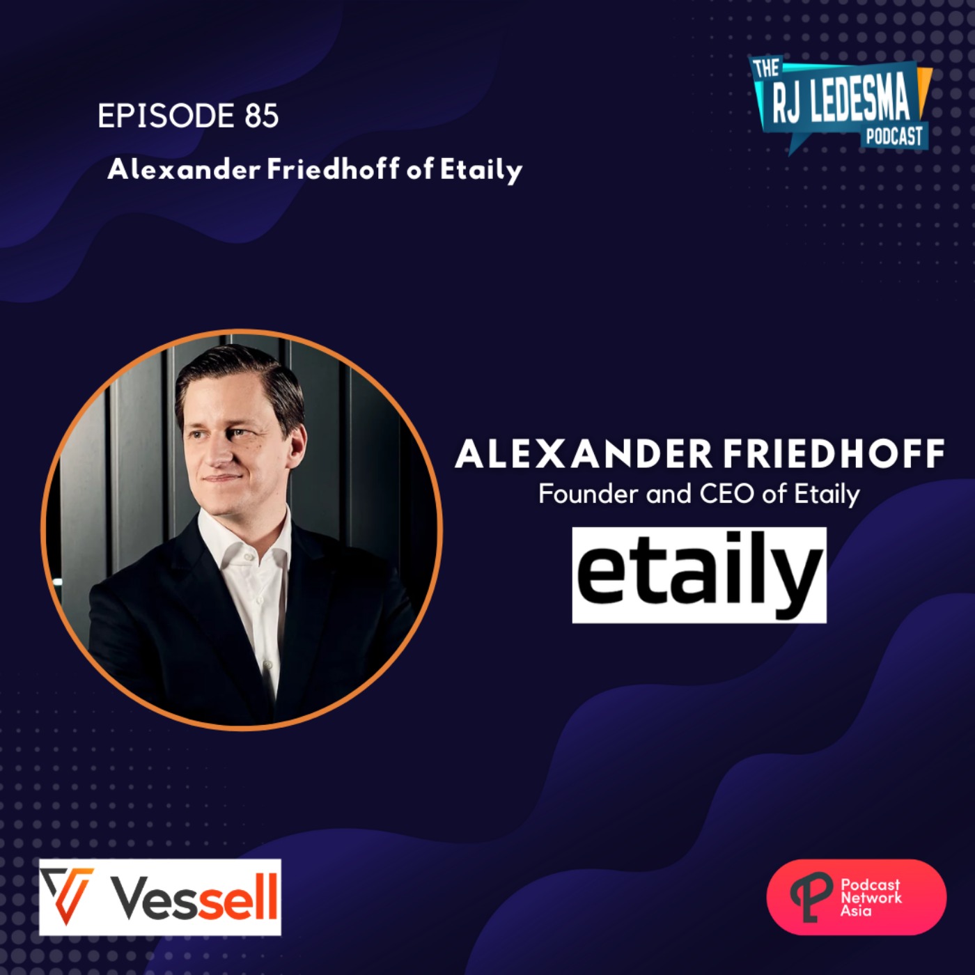 Ep. 85: Alexander Friedhoff of Etaily | The RJ Ledesma Podcast