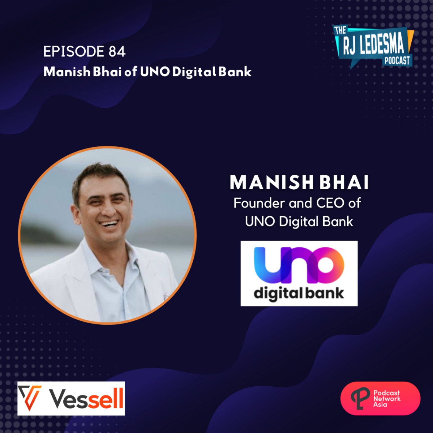 Ep. 84: Manish Bhai Founder and CEO of UNO Digital Bank | The RJ Ledesma Podcast