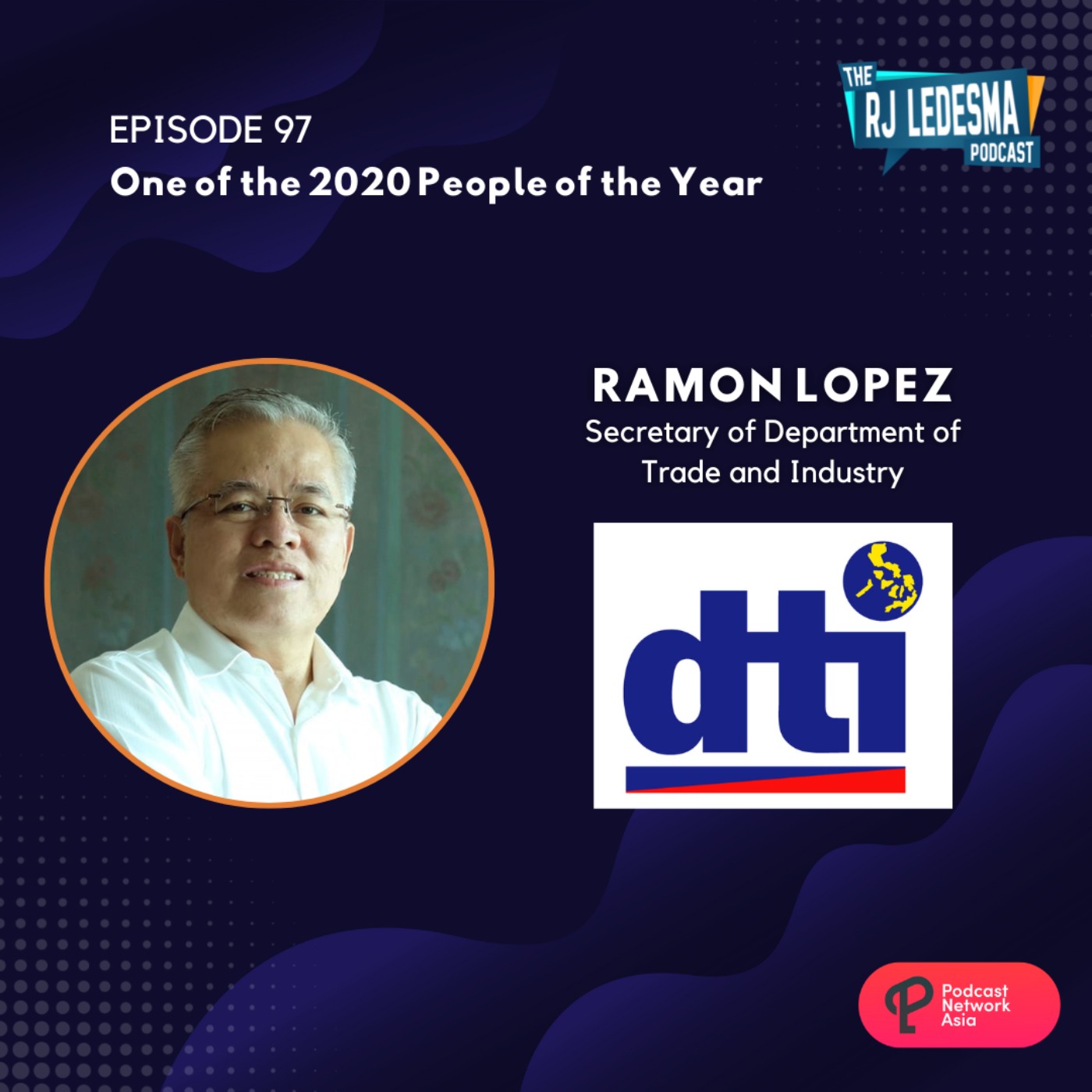 Ep. 97: Ramon Lopez Secretary of Department of Trade and Industry