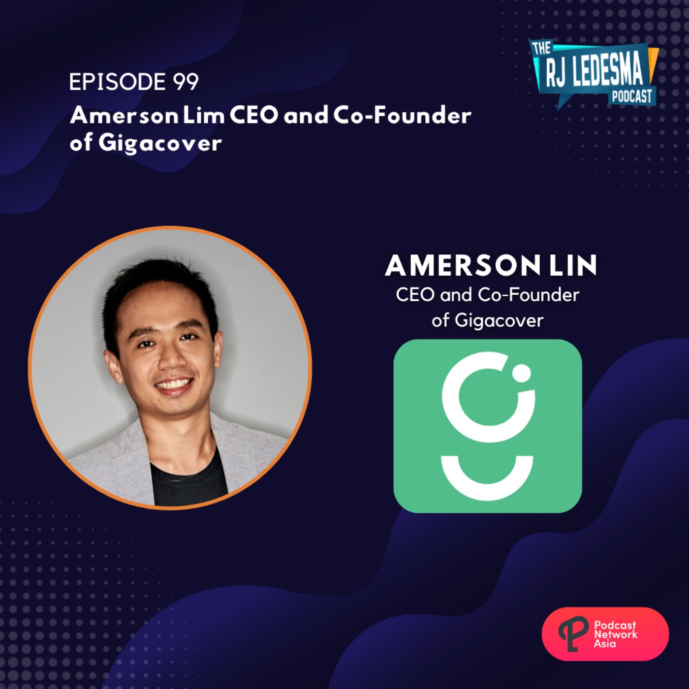 Ep. 99: Amerson Lim CEO and Co-Founder of Gigacover