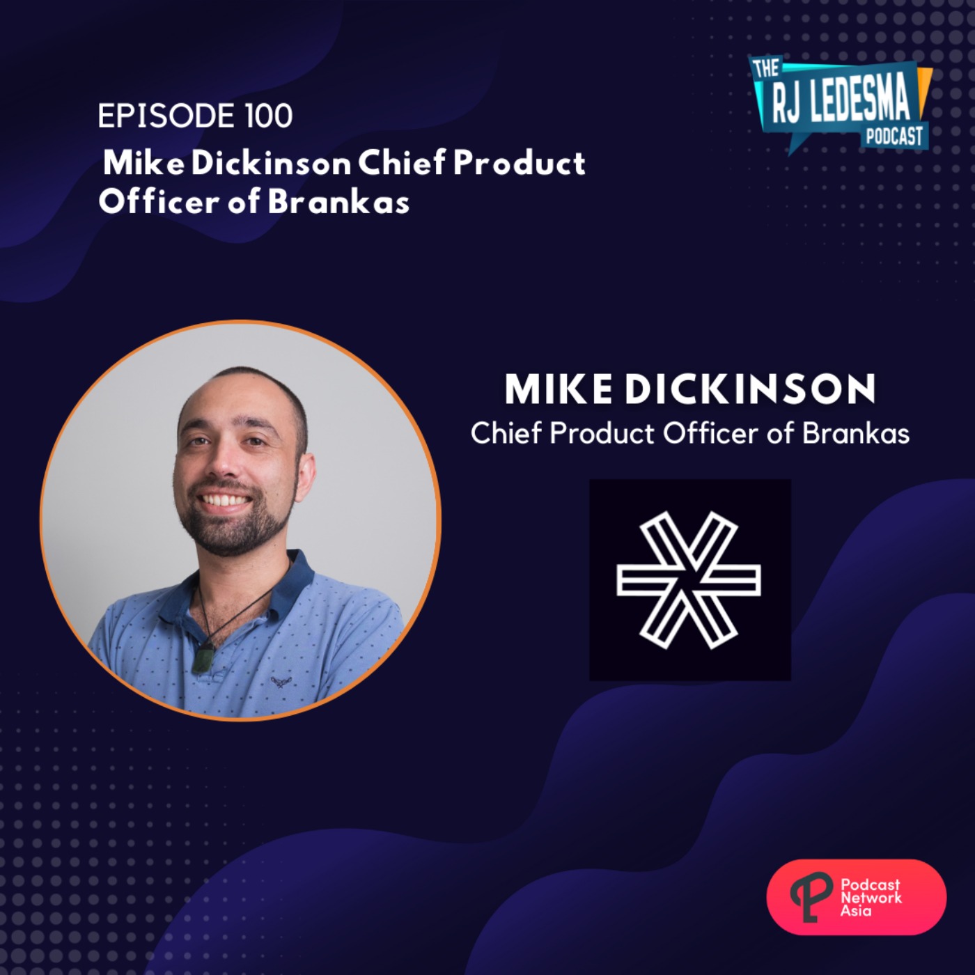 Ep. 100: Mike Dickinson Chief Product Officer of Brankas