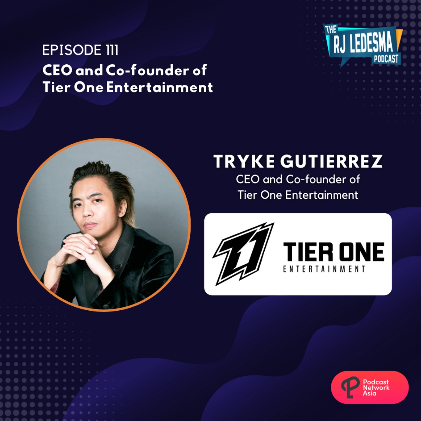 Ep. 111: Tryke Gutierrez CEO and co-founder of Tier One Entertainment