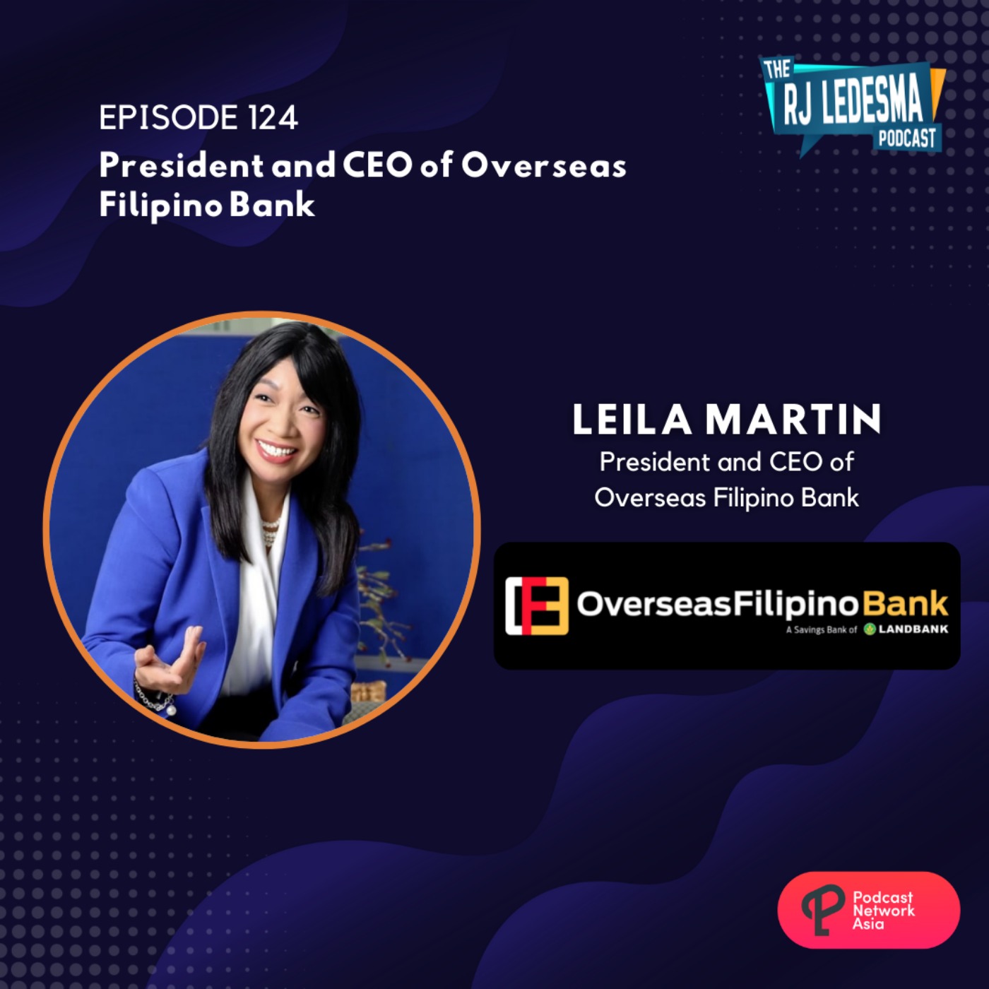 cover art for Ep. 124: Leila Martin, President and CEO of Overseas Filipino Bank