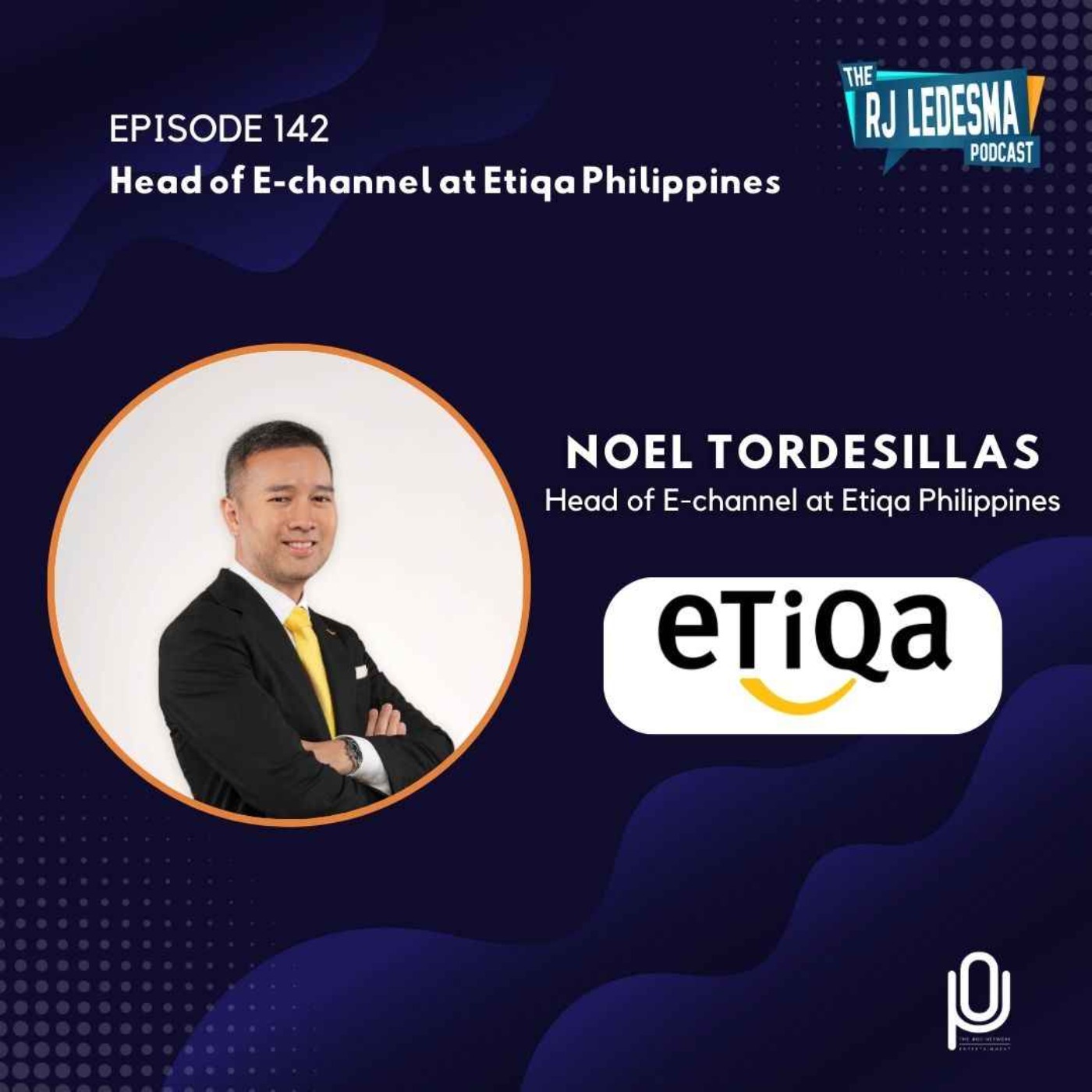 cover art for Ep. 142: Noel Tordesillas, Head of E-channel at Etiqa Philippines