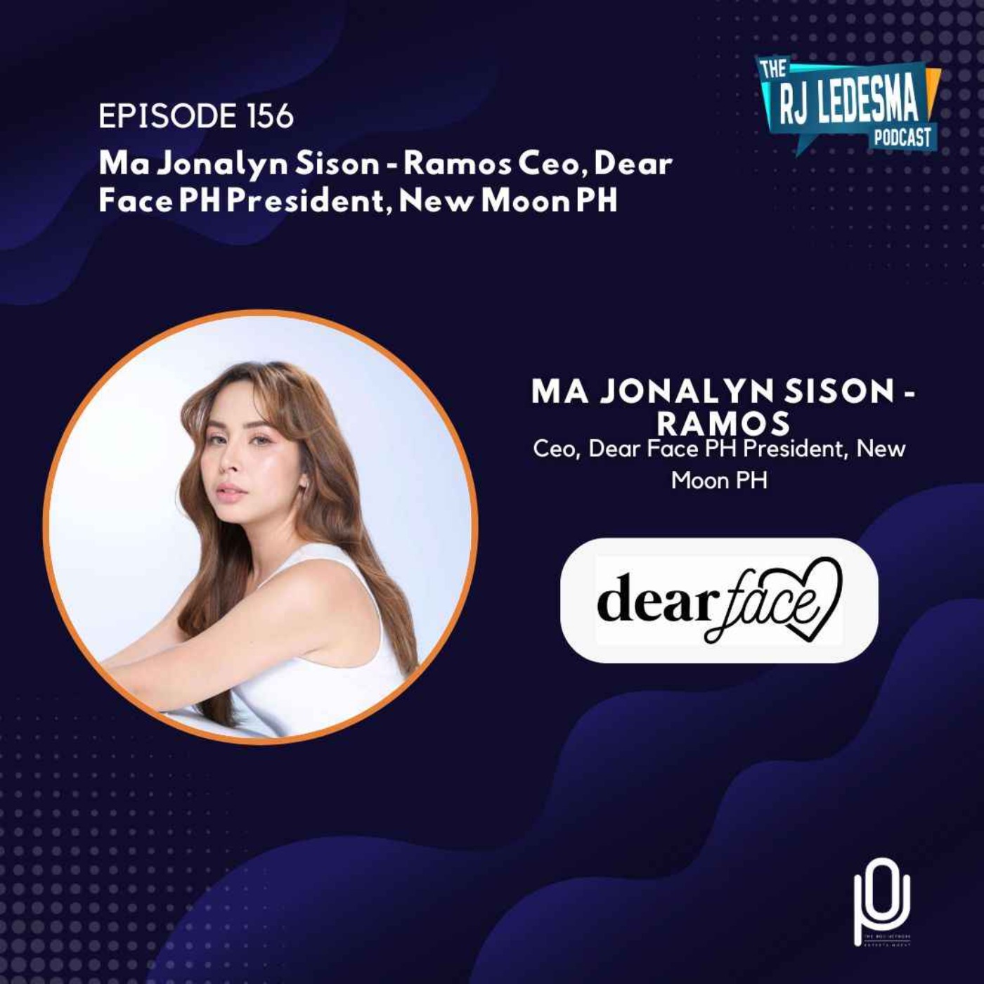 Ep. 156: Ma Jonalyn Sison - Ramos  Ceo, Dear Face PH  President, New Moon PH