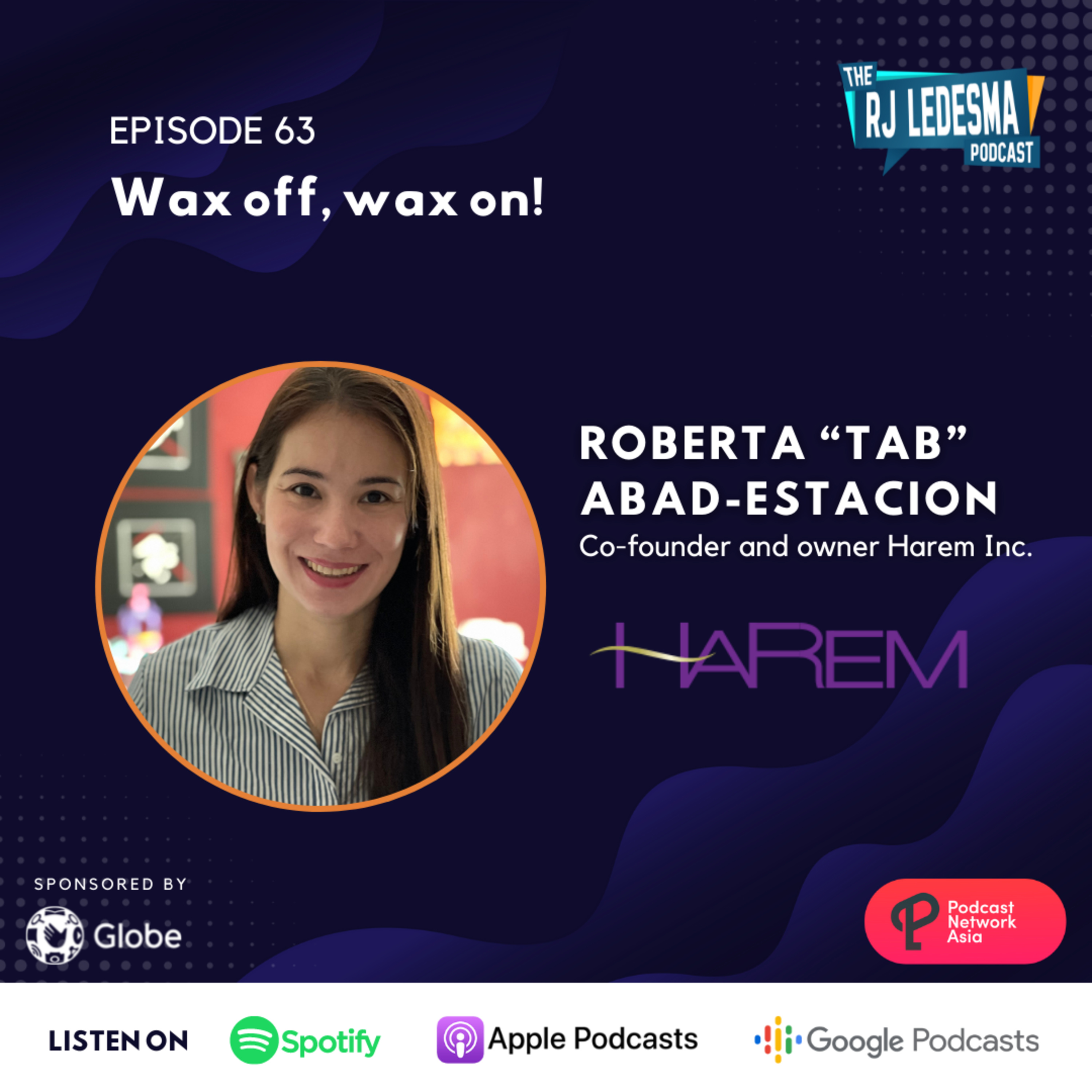 Ep. 63: Wax off, wax on! | Roberta “Tab” Abad-Estacion of Harem Inc.