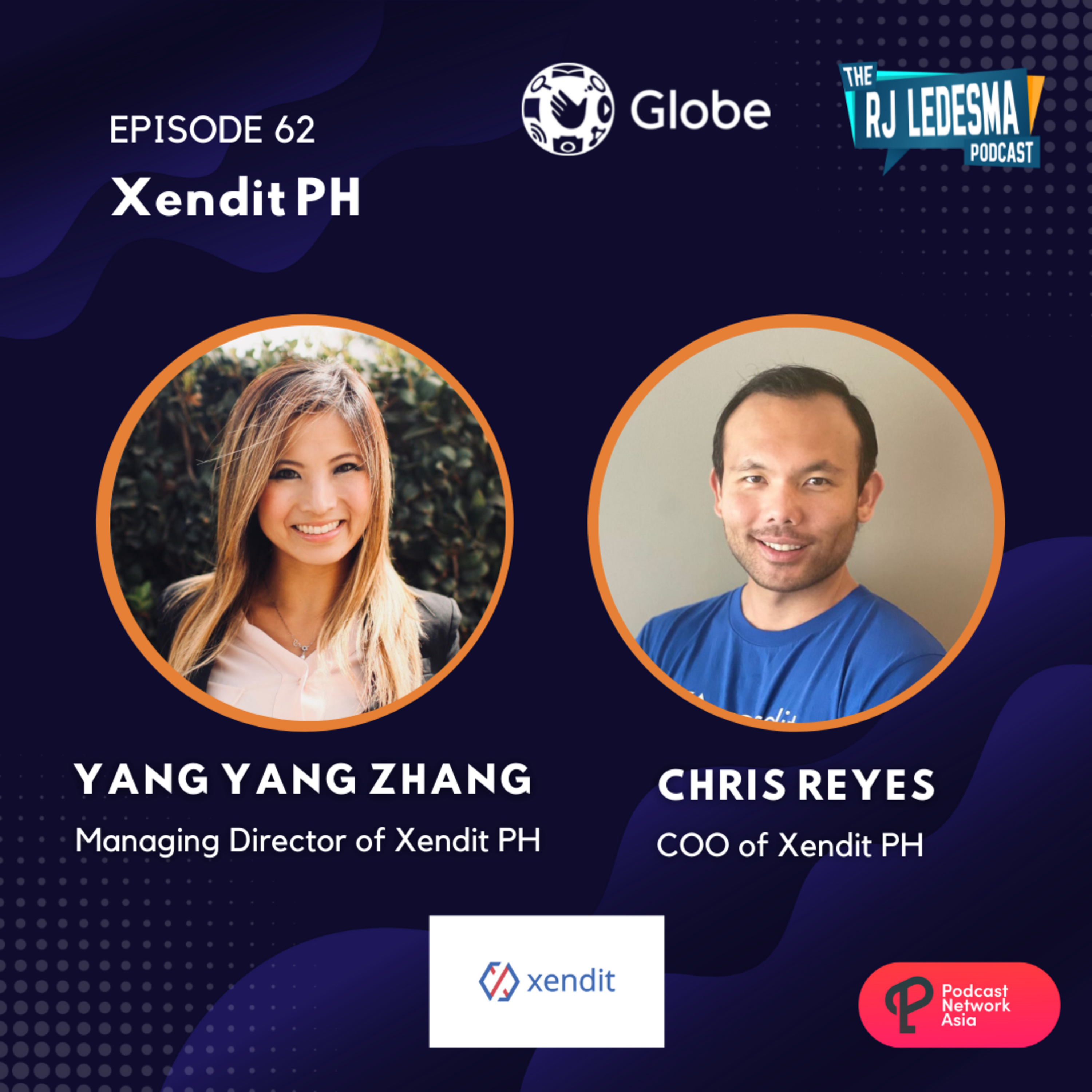 Ep. 62: Xendit and it will come! | Yang Yang Zhng and Chris Reyes of Xendit