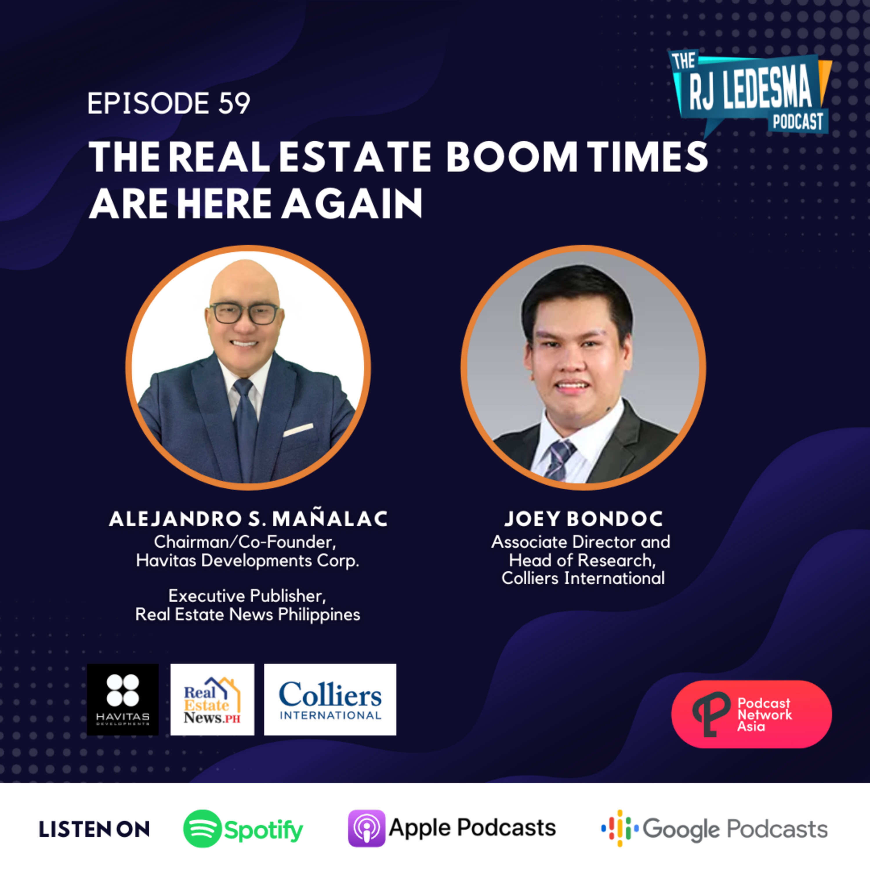 Ep. 59: The Real Estate Boom Times Are Here Again | Alejandro S. Mañalac and Joey Bondoc of Havitas and Colliers