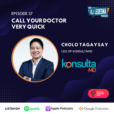 Ep. 57: Call Your Doctor Very Quick | Cholo Tagaysay of KonsultaMD