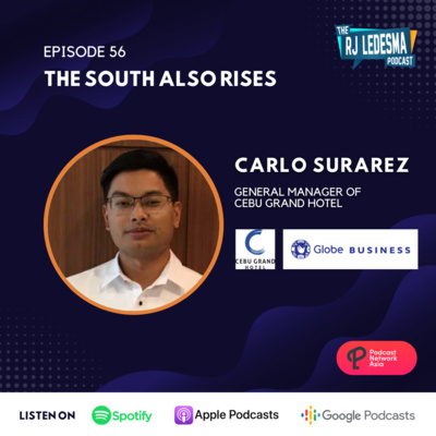 Ep. 56: The South Also Rises | Carlo Suarez of Cebu Grand Hotel